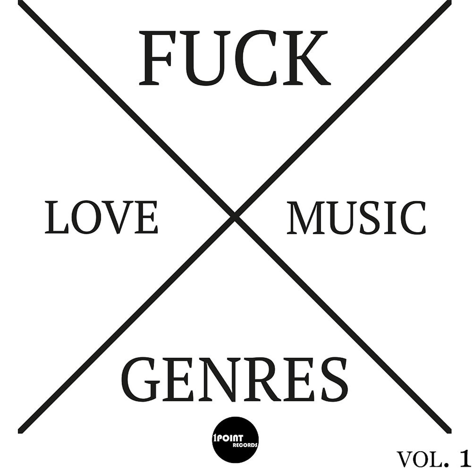 Постер альбома Fuck Genres Love Music, Vol. 1