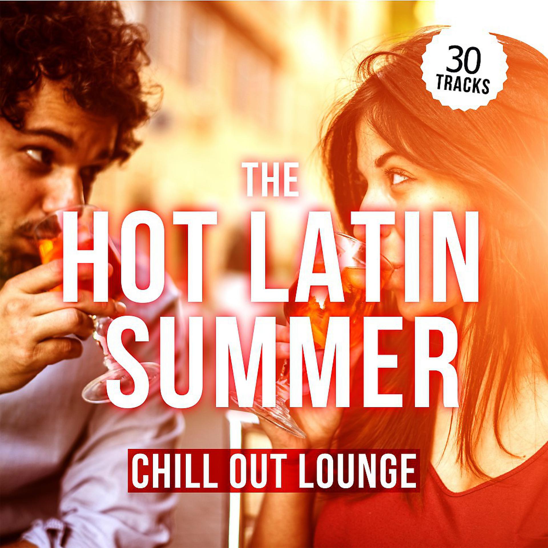 Постер альбома The Hot Latin Summer Chill out Lounge