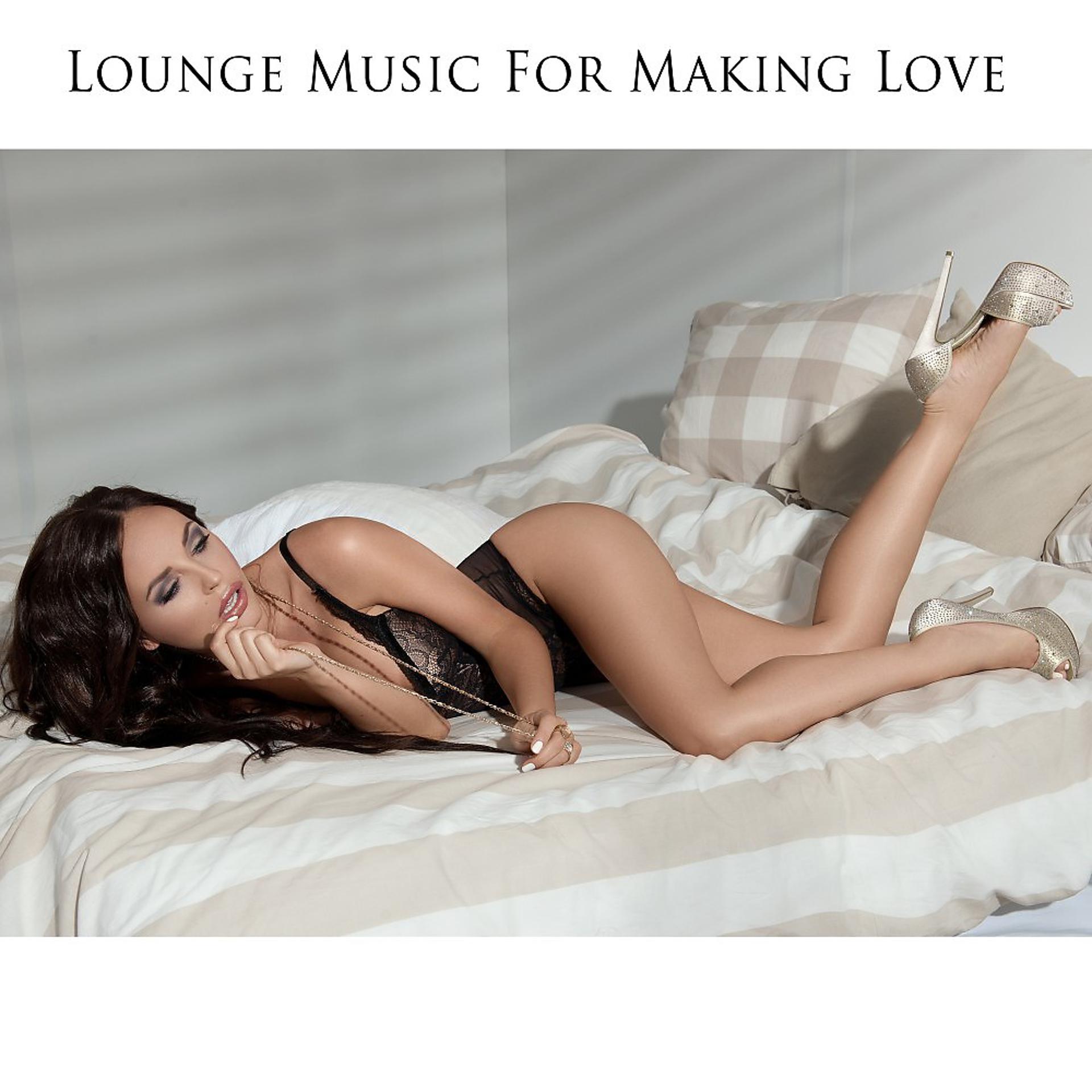 Постер альбома Lounge Music for Making Love
