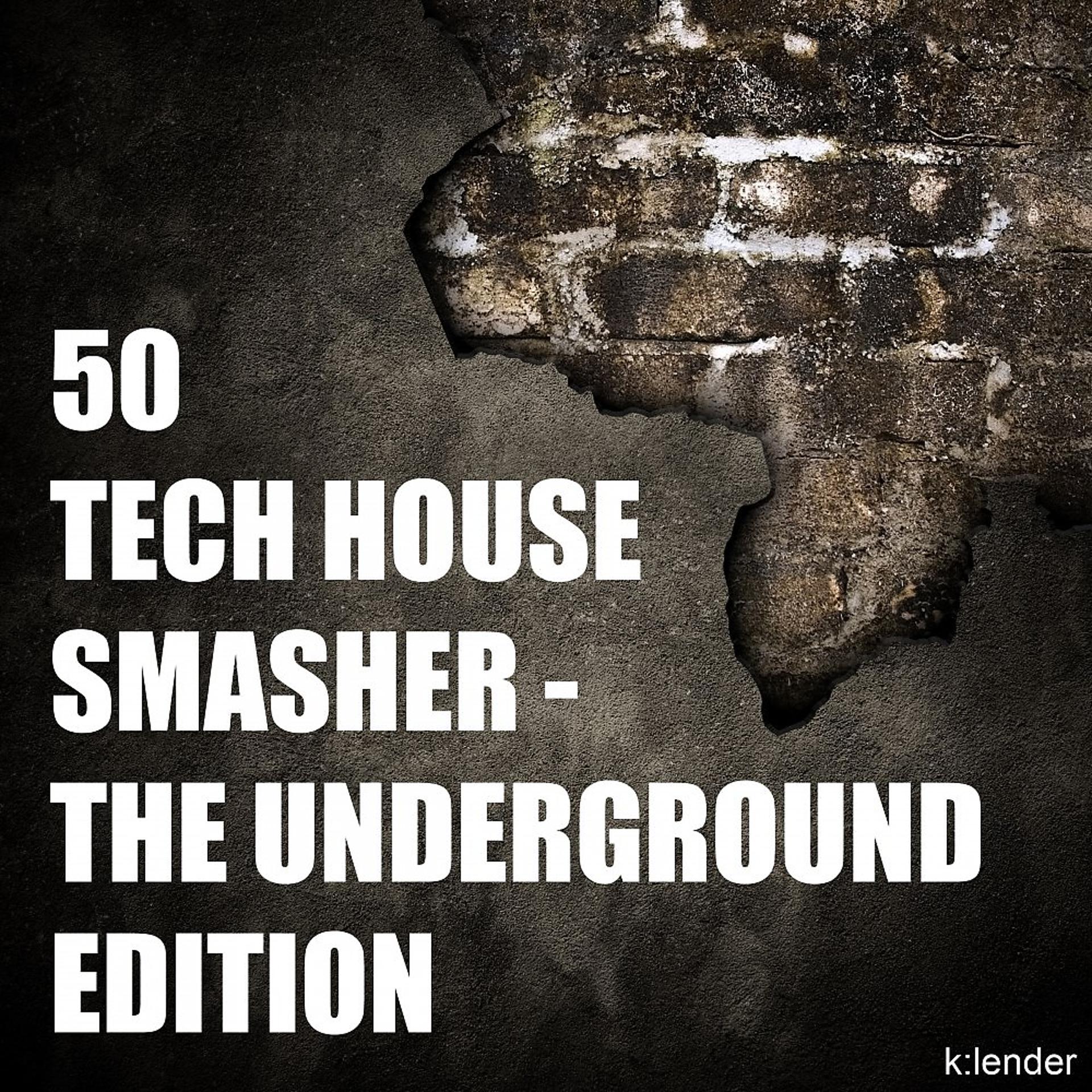 Постер альбома 50 Tech House Smasher - The Underground Edition