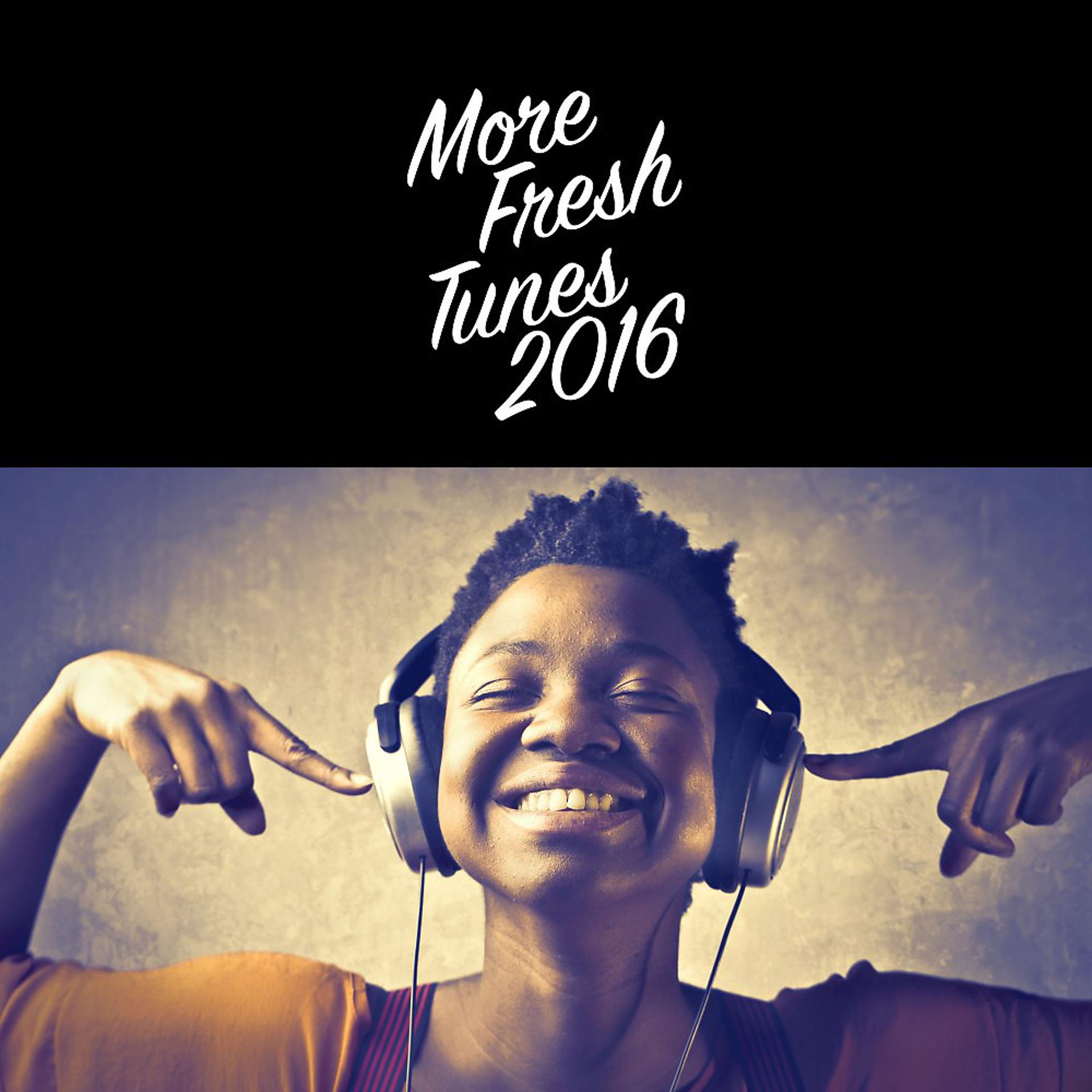 Постер альбома More Fresh Tunes 2016