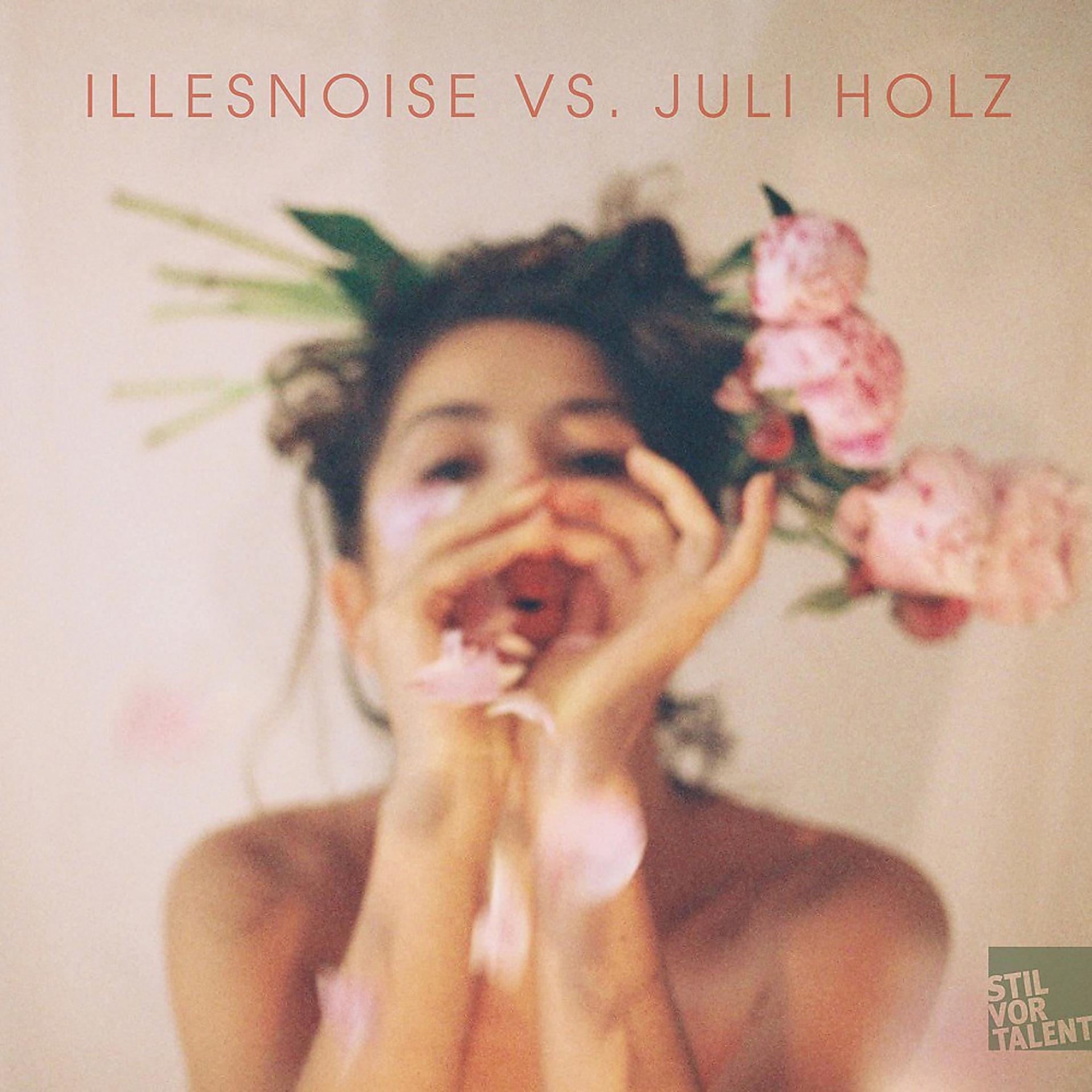 Постер альбома Illesnoise vs. Juli Holz