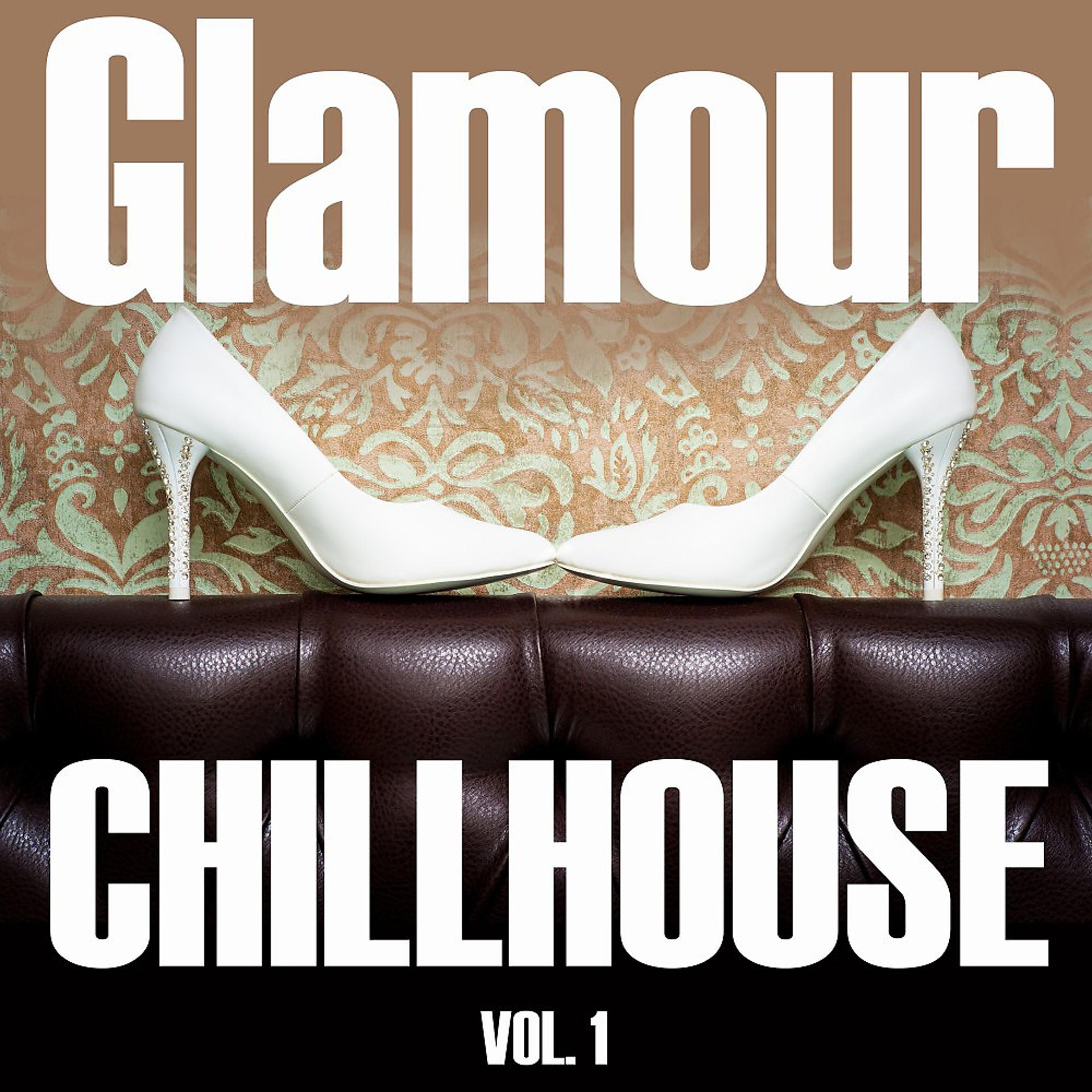 Постер альбома Glamour Chillhouse, Vol. 1