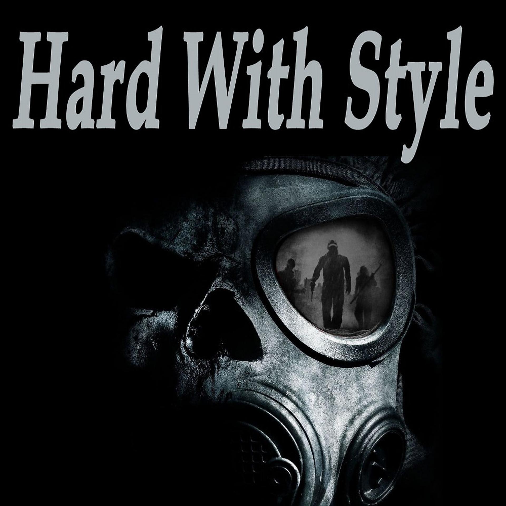 Постер альбома Hard with Style (The Best Hardcore, Hardstyle, Hardjump, Gabber, Hardtech, Hardhouse, Oldschool, Early Rave & Schranz Compilation)