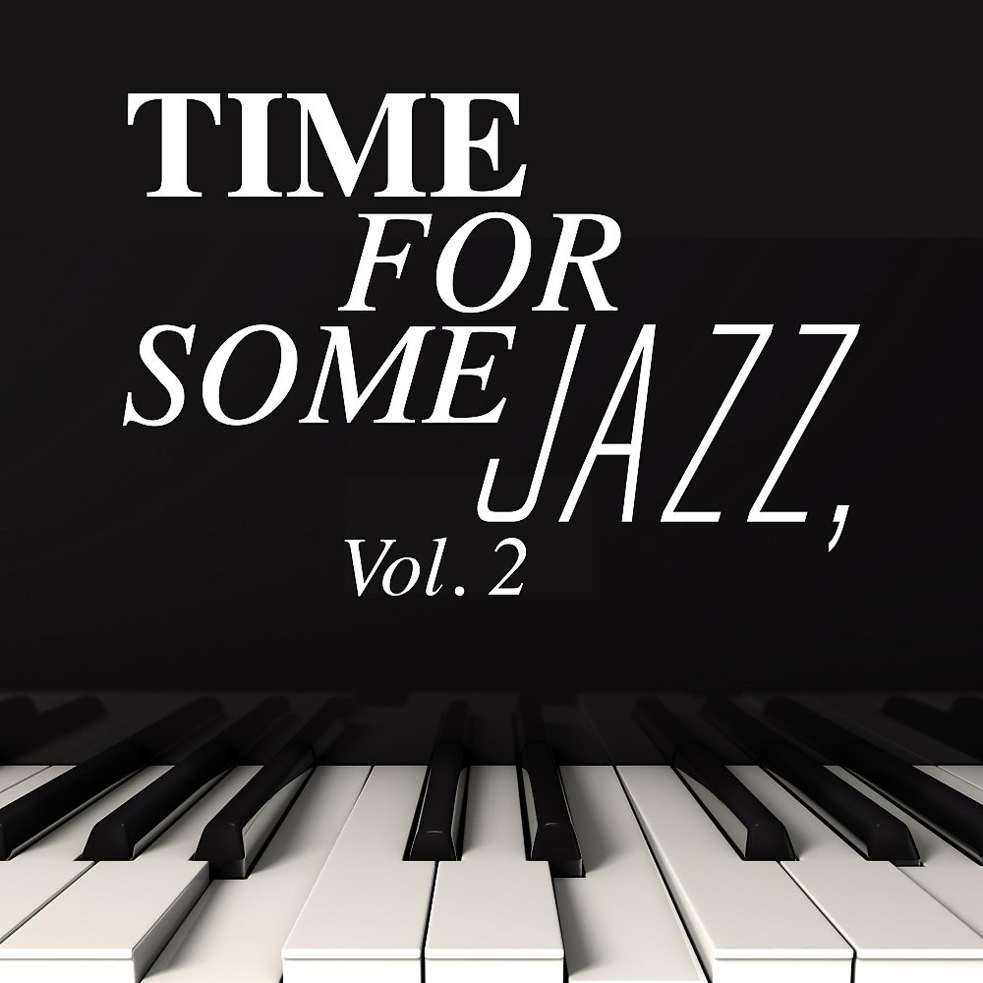 Постер альбома Time for Some Jazz, Vol. 2