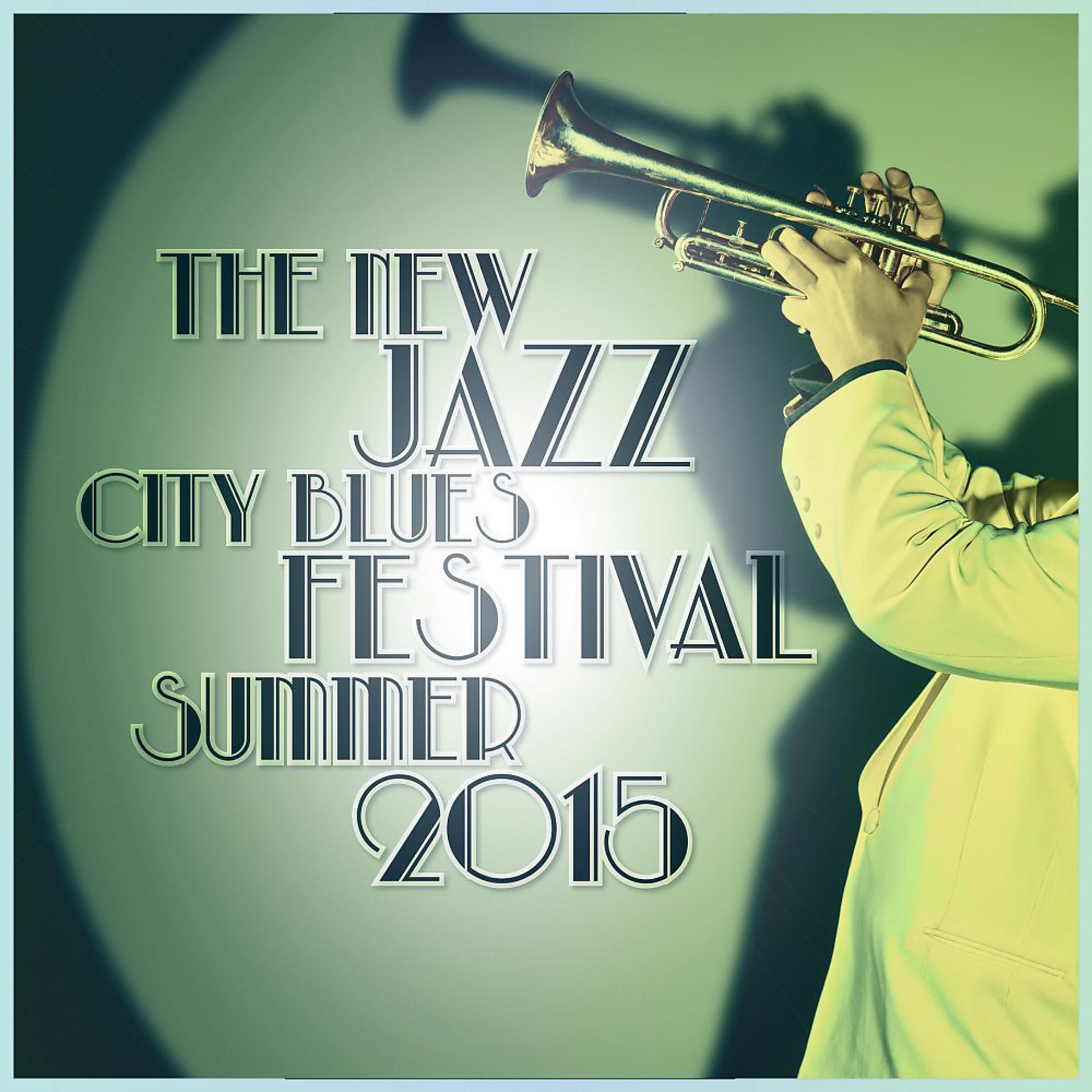 Постер альбома The New Jazz City Blues - Festival Summer 2015
