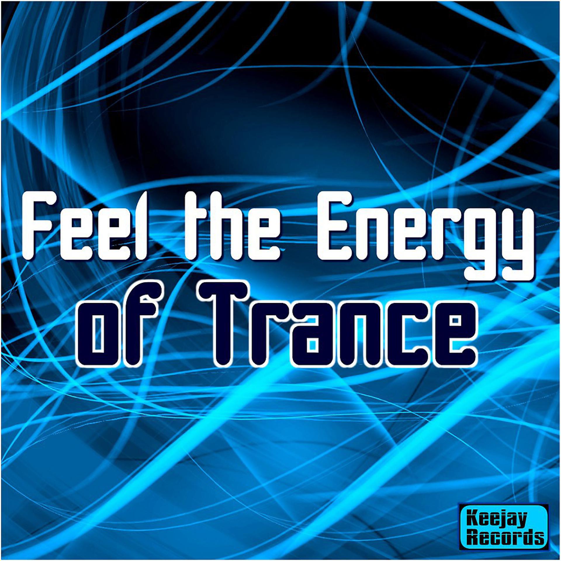 Постер альбома Feel the Energy of Trance