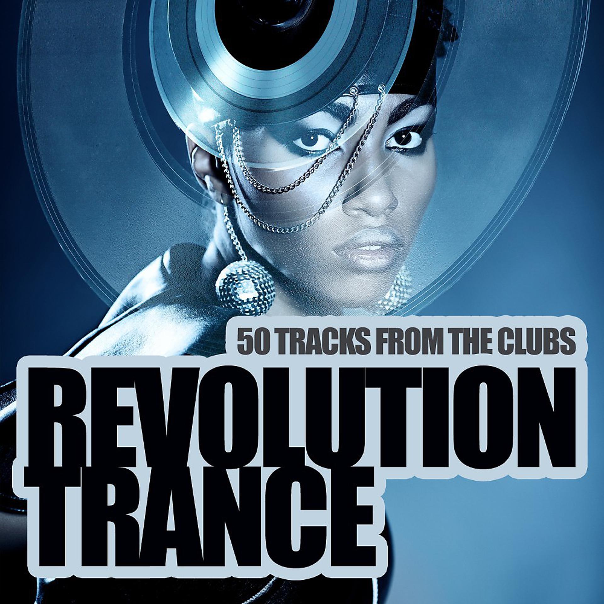 Постер альбома Revolution Trance - 50 Tracks from the Clubs
