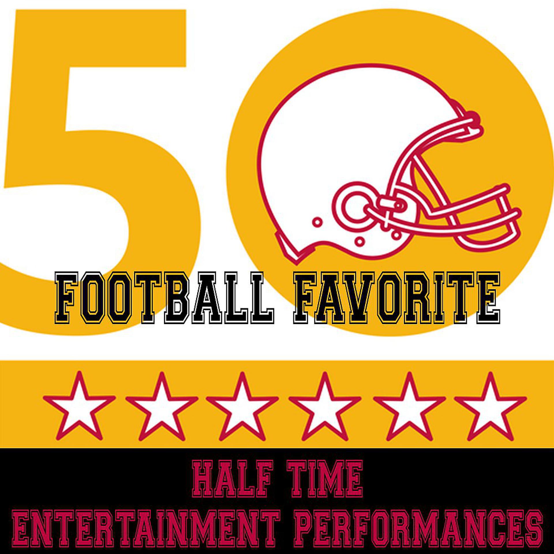 Постер альбома 50 Half Time Entertainment Performances (Football Favorite)