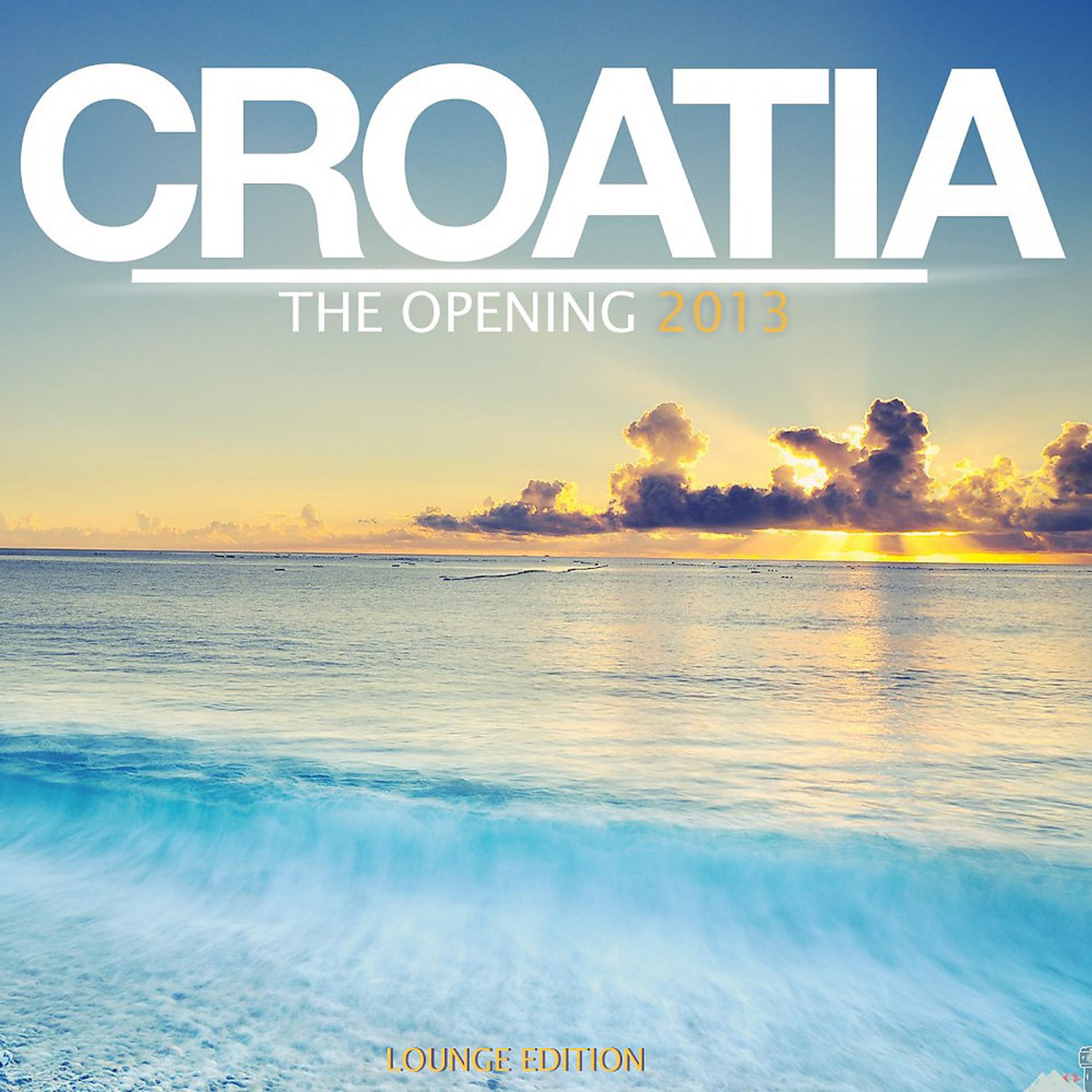 Постер альбома Croatia the Opening 2013