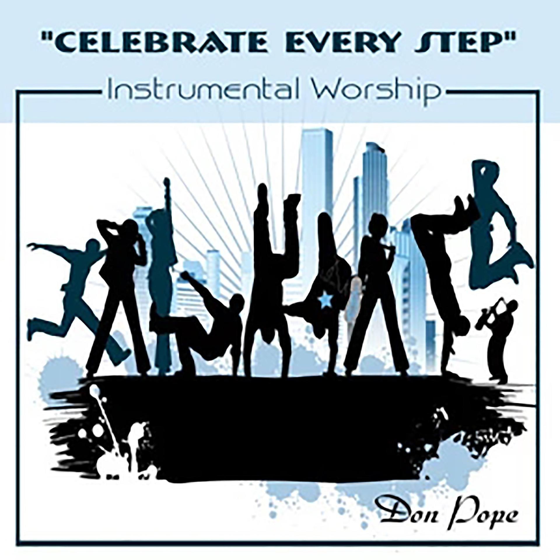 Постер альбома Celebrate Every Step - Instrumental Worship