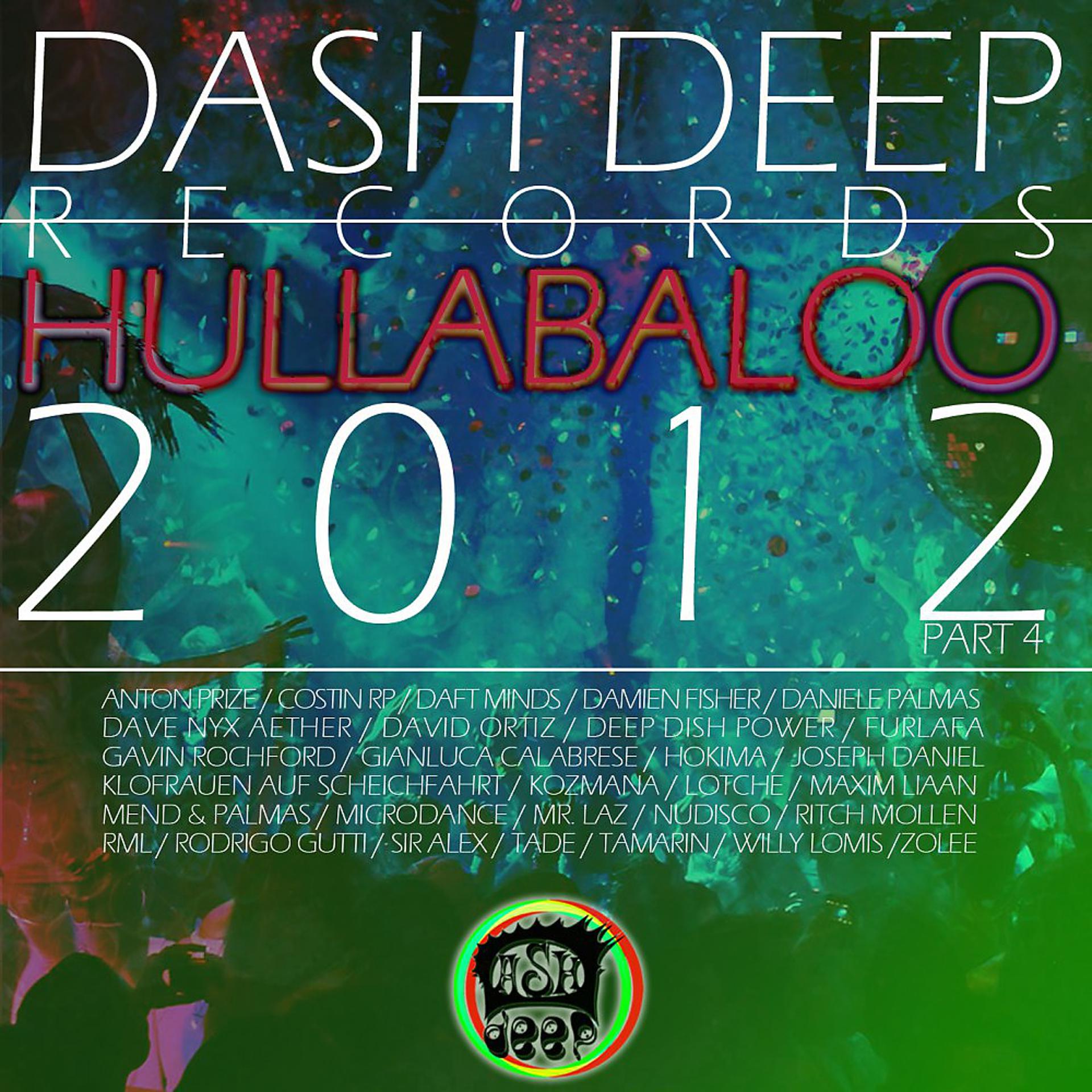 Постер альбома Dash Deep Records 2012 Hullabaloo, Pt. 4