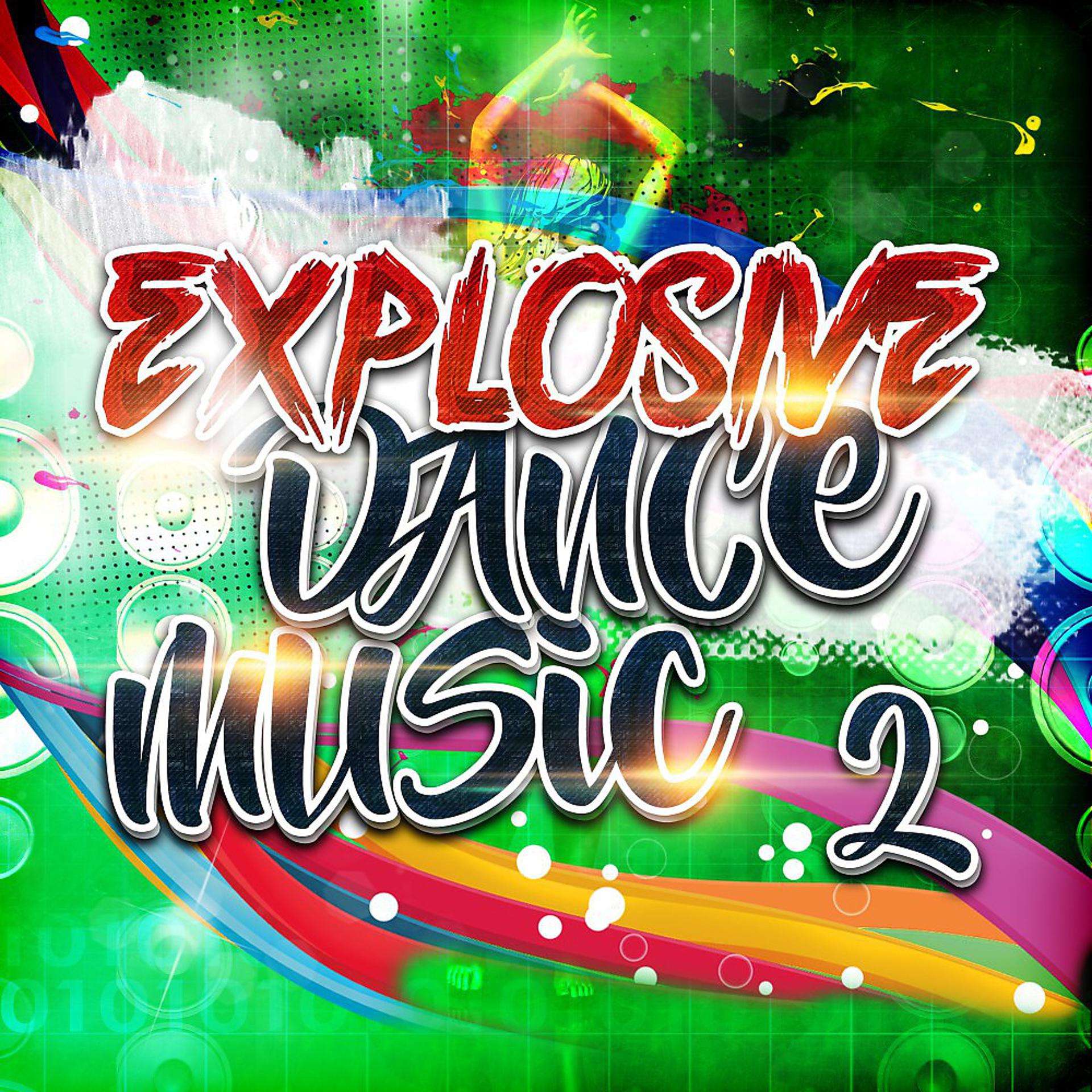 Постер альбома Explosive Dance Music 2