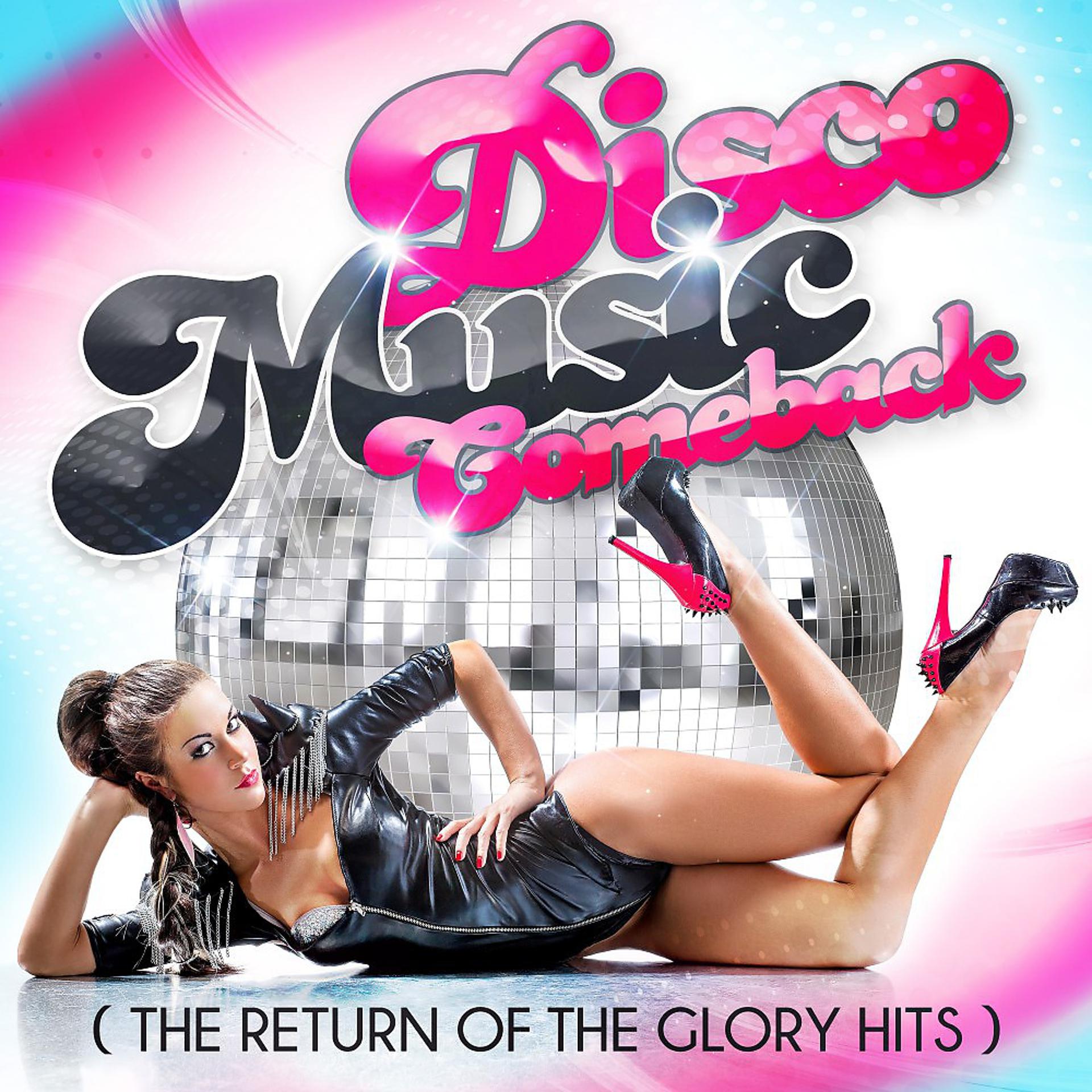 Постер альбома Disco Music Comeback (The Return of the Glory Hits)