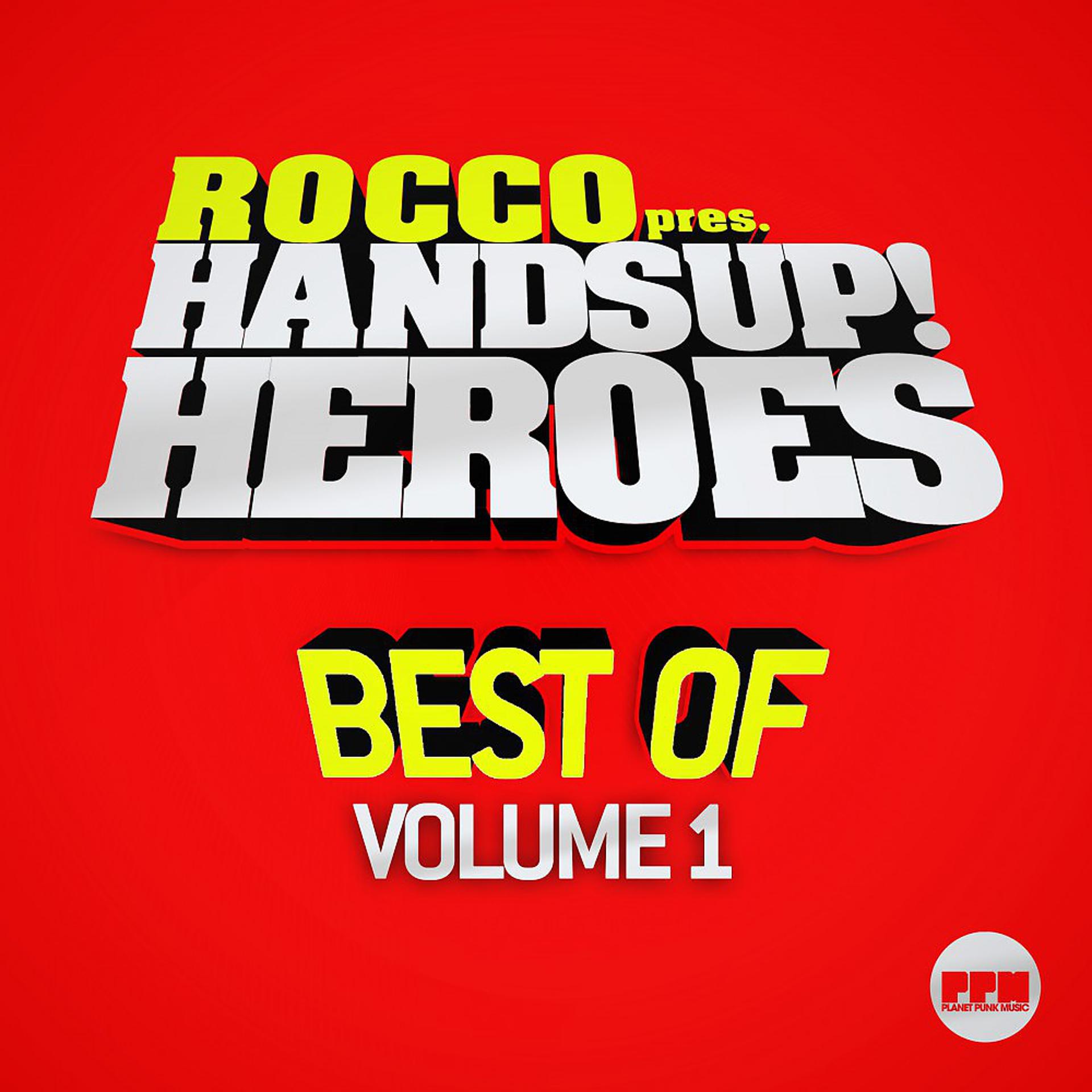 Постер альбома Rocco Pres. Hands Up Heroes Best of, Vol. 1