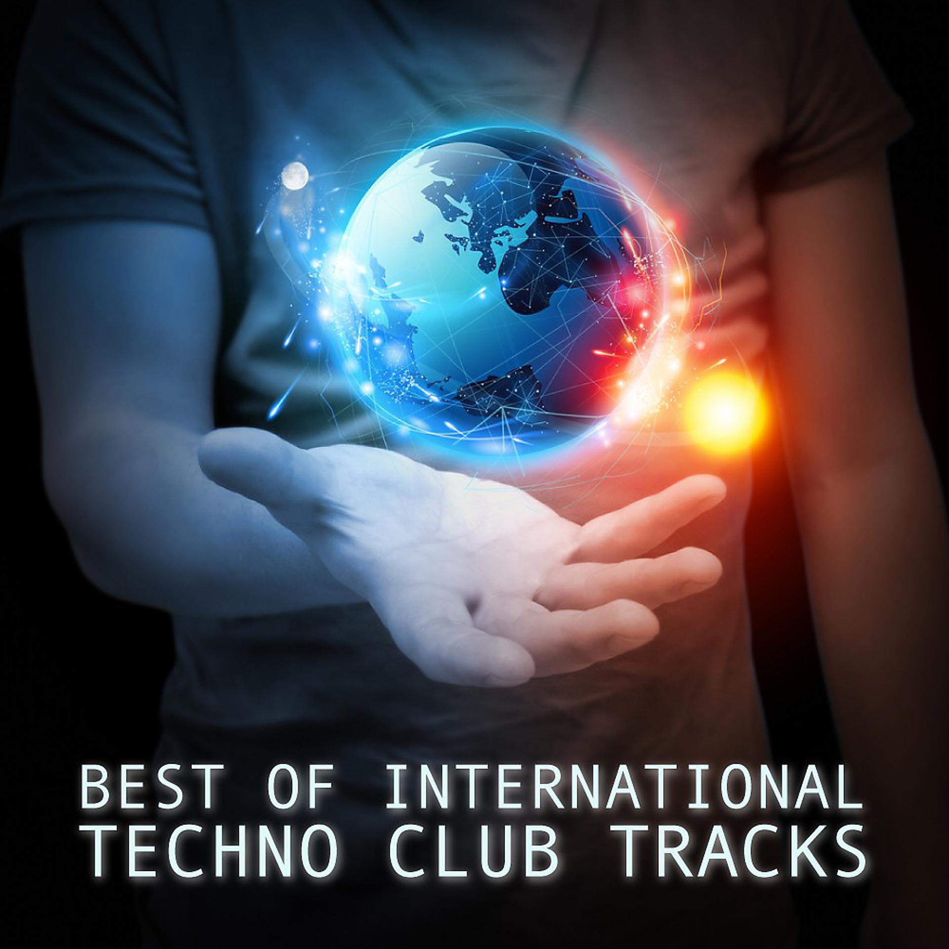 Постер альбома Best of International Techno Club Tracks