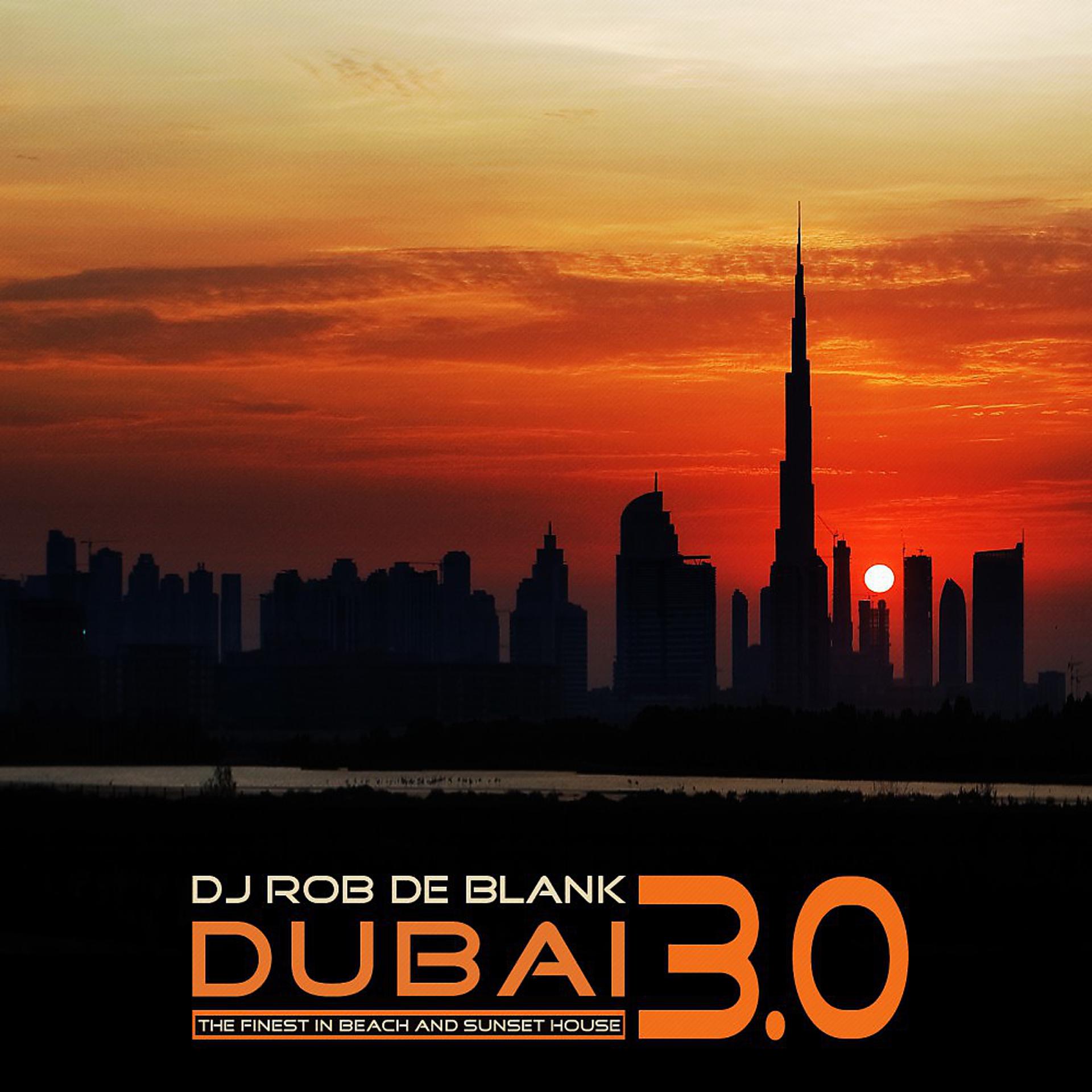 Постер альбома Dubai 3.0 (The Finest in Beach and Sunset House)