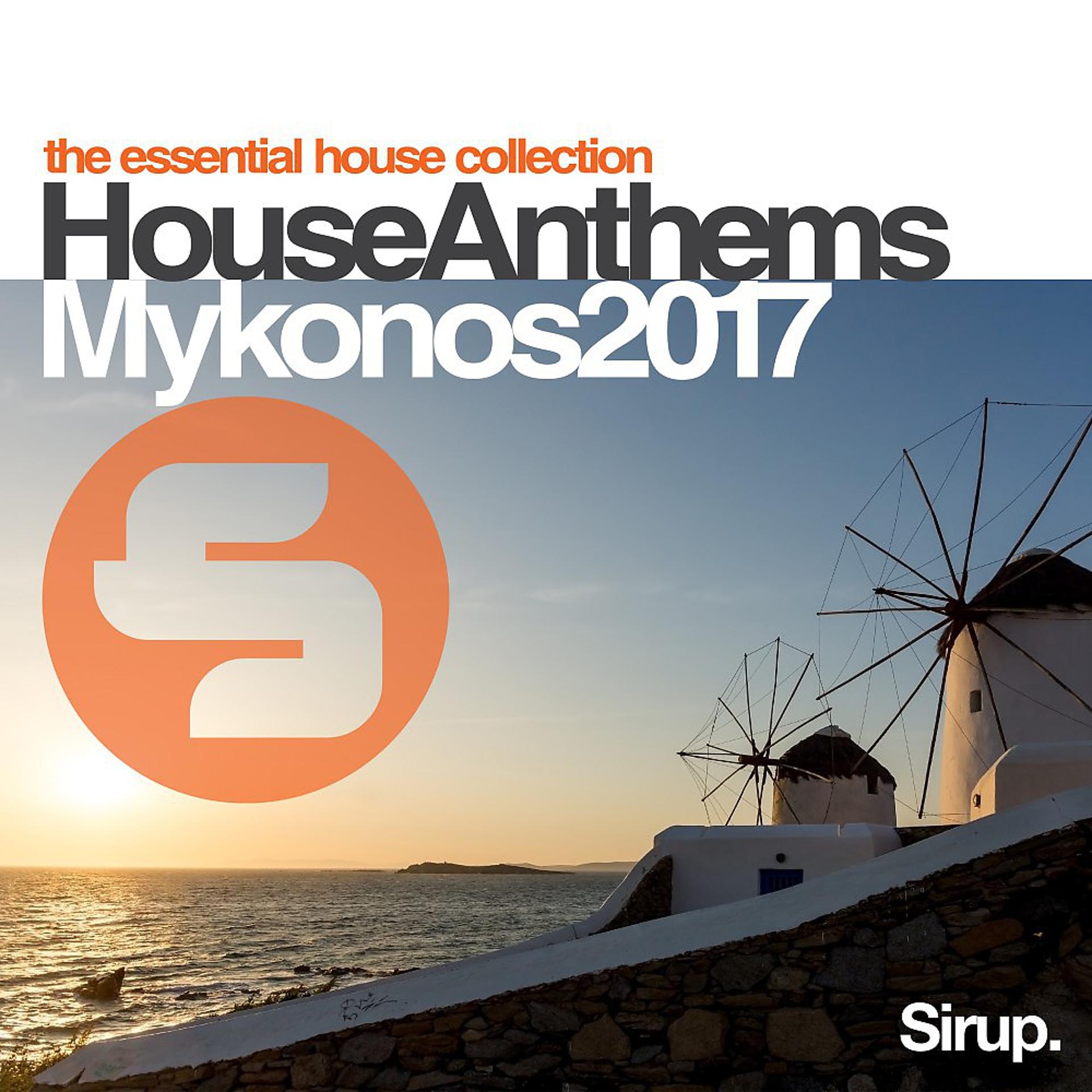 Постер альбома Sirup House Anthems Mykonos 2017