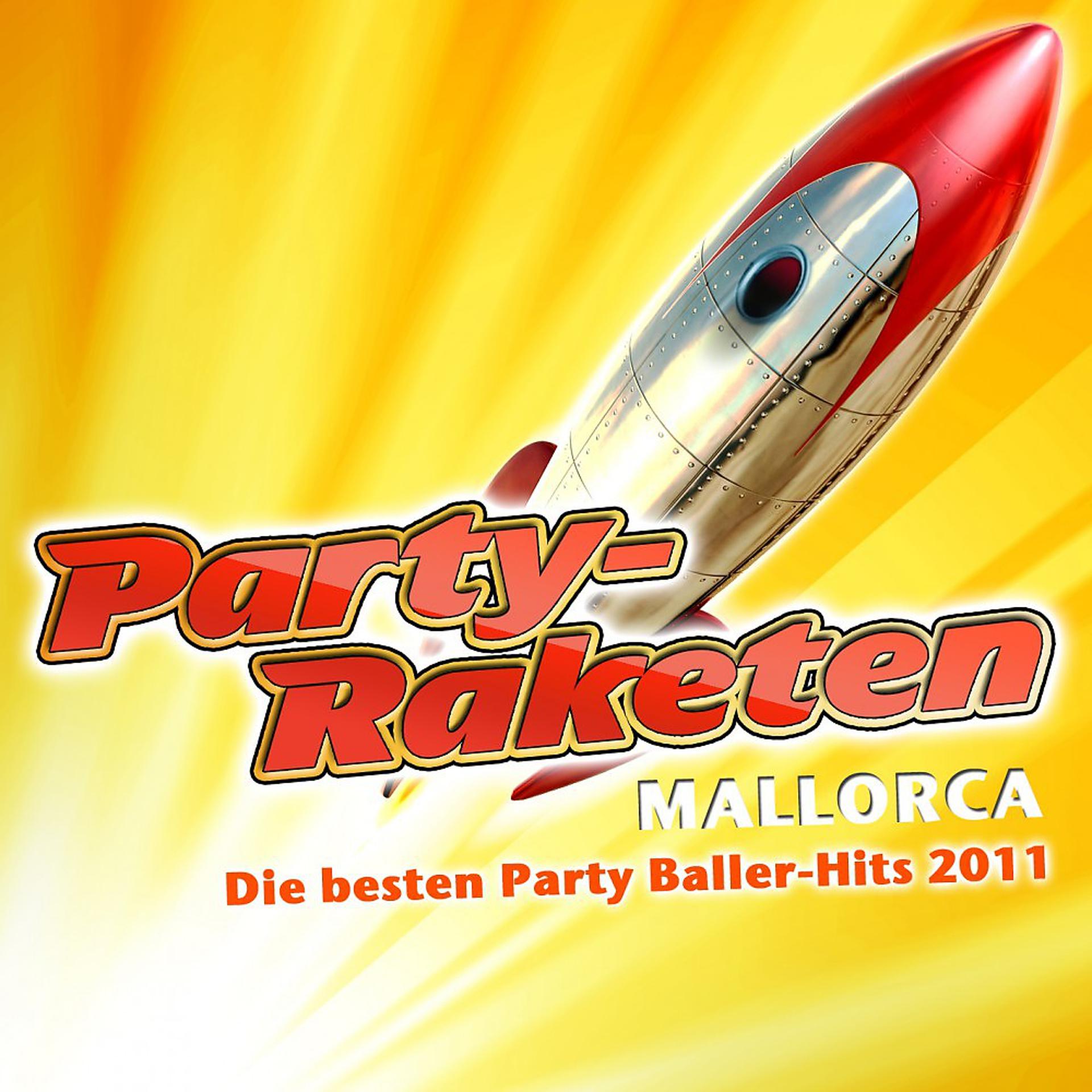 Постер альбома Party-Raketen Mallorca - Die besten Party Baller-Hits 2011 (Party Hits vom Après Ski 11 Finale - Fox Fasching - Opening Mallorca 2012 - Oktoberfest - Bulle Final Discofox 2013)