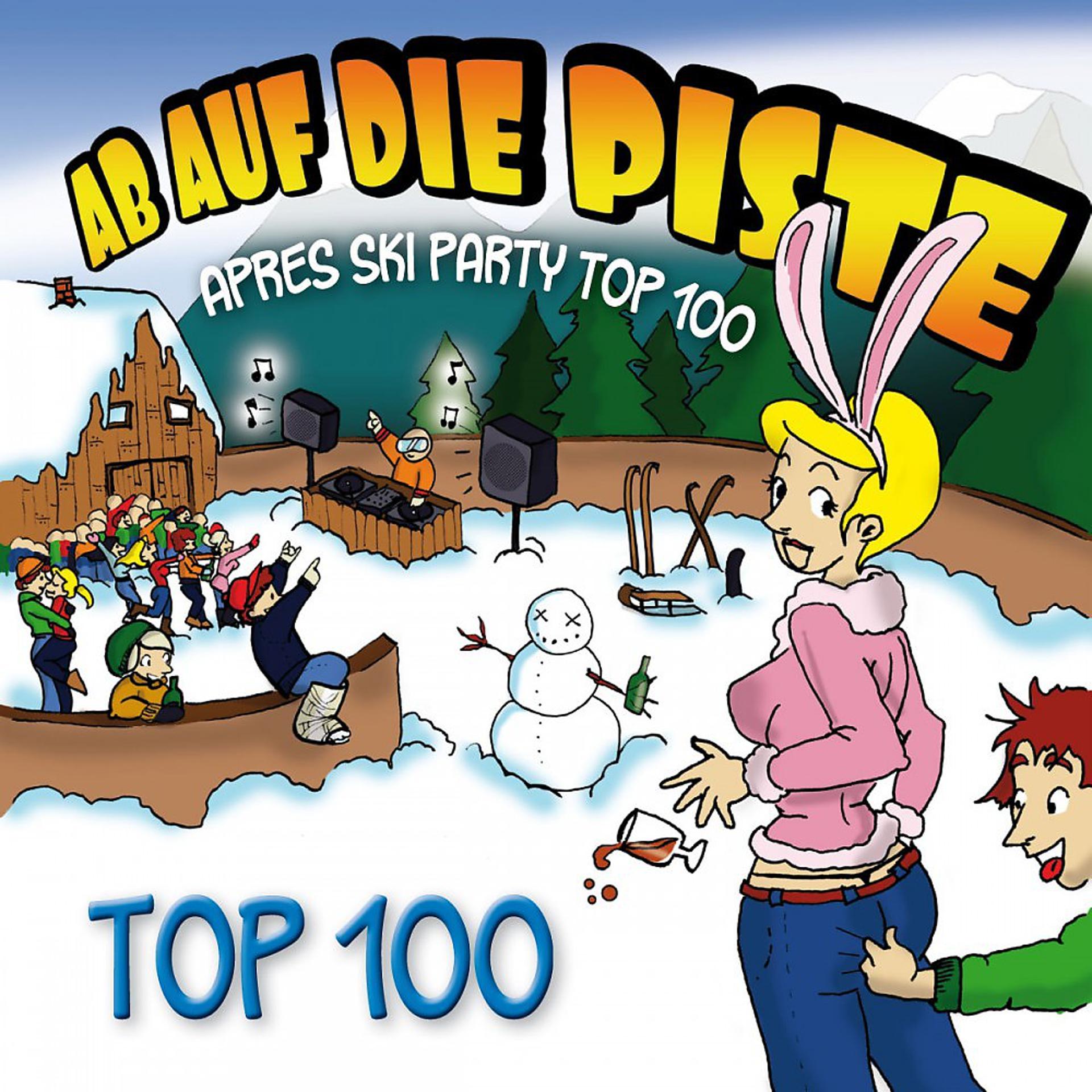 Постер альбома Ab auf die Piste - Après Ski Party Top 100