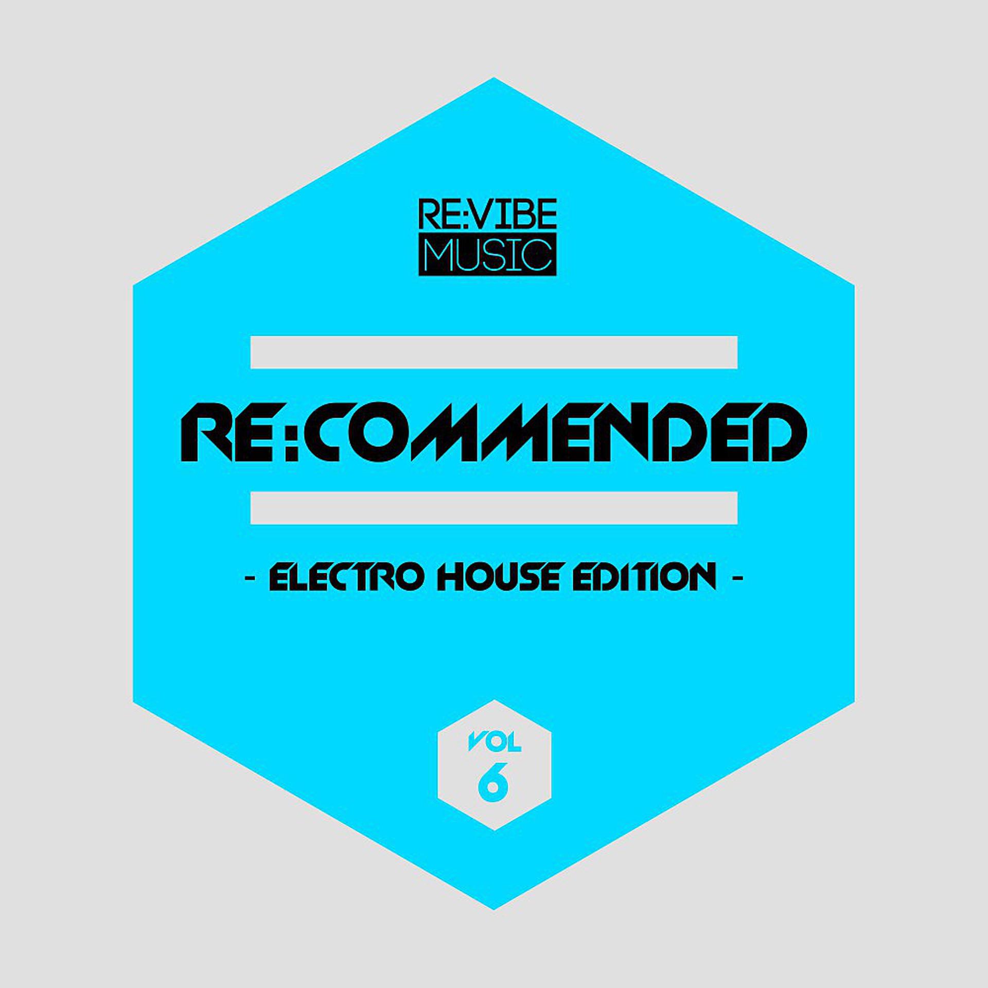 Постер альбома Re:Commended - Electro House Edition, Vol. 6