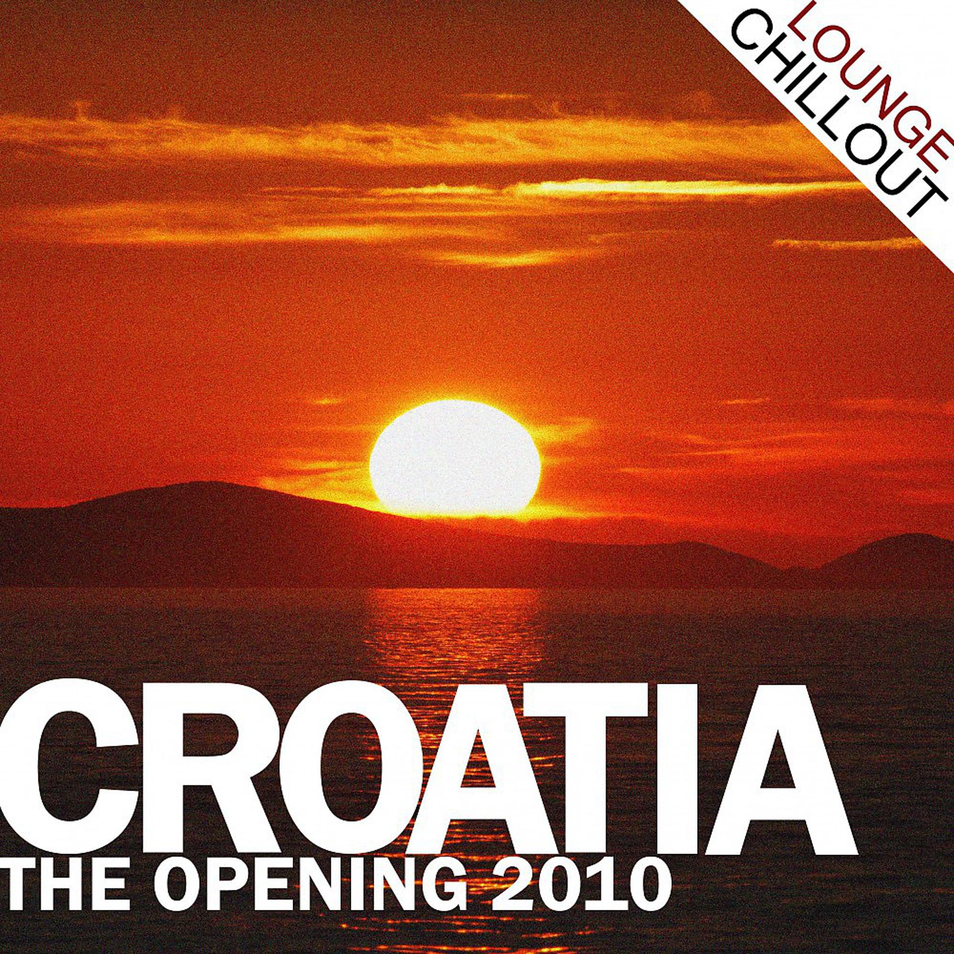 Постер альбома Croatia - The Opening 2010 - Chillout Edition
