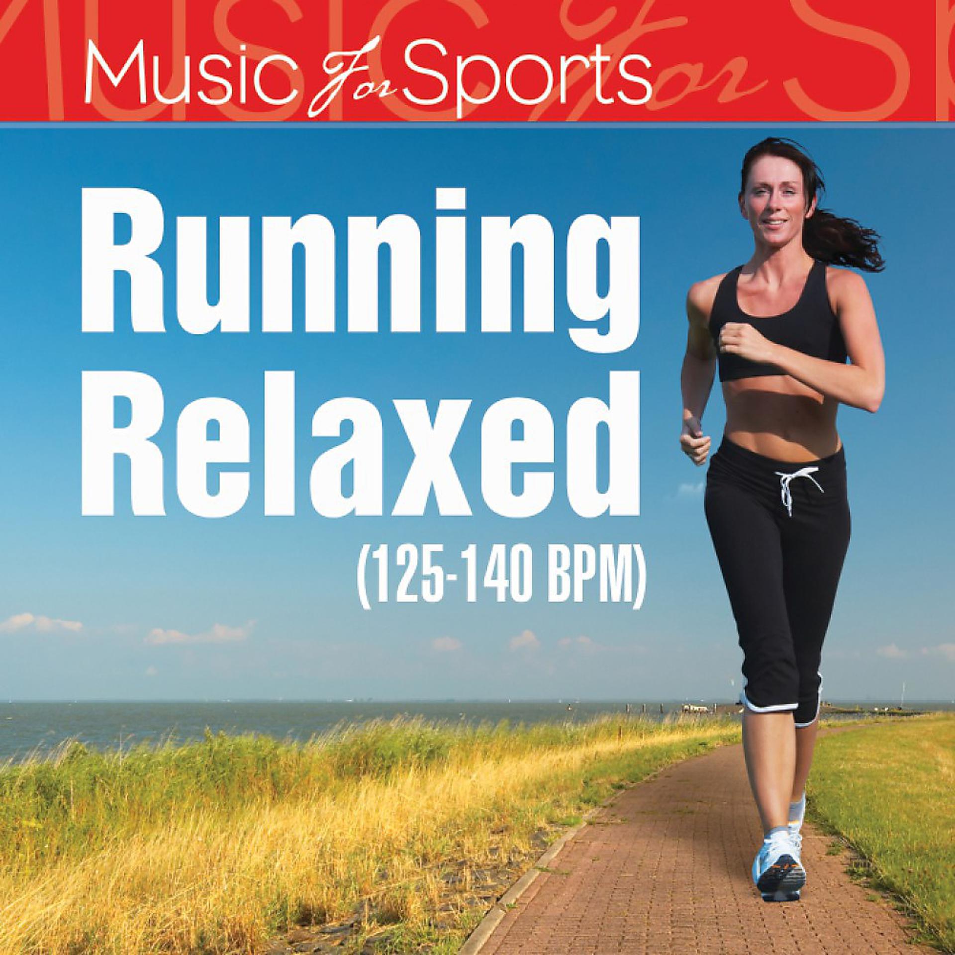 Постер альбома Music for Sports: Running Relaxed (125 - 140 Bpm)