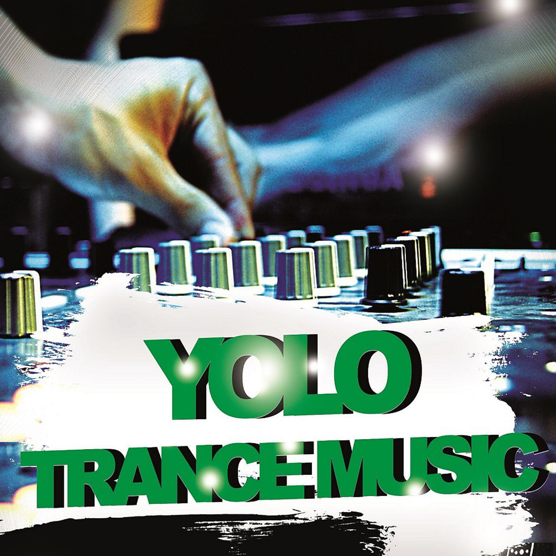 Постер альбома Yolo Trance Music