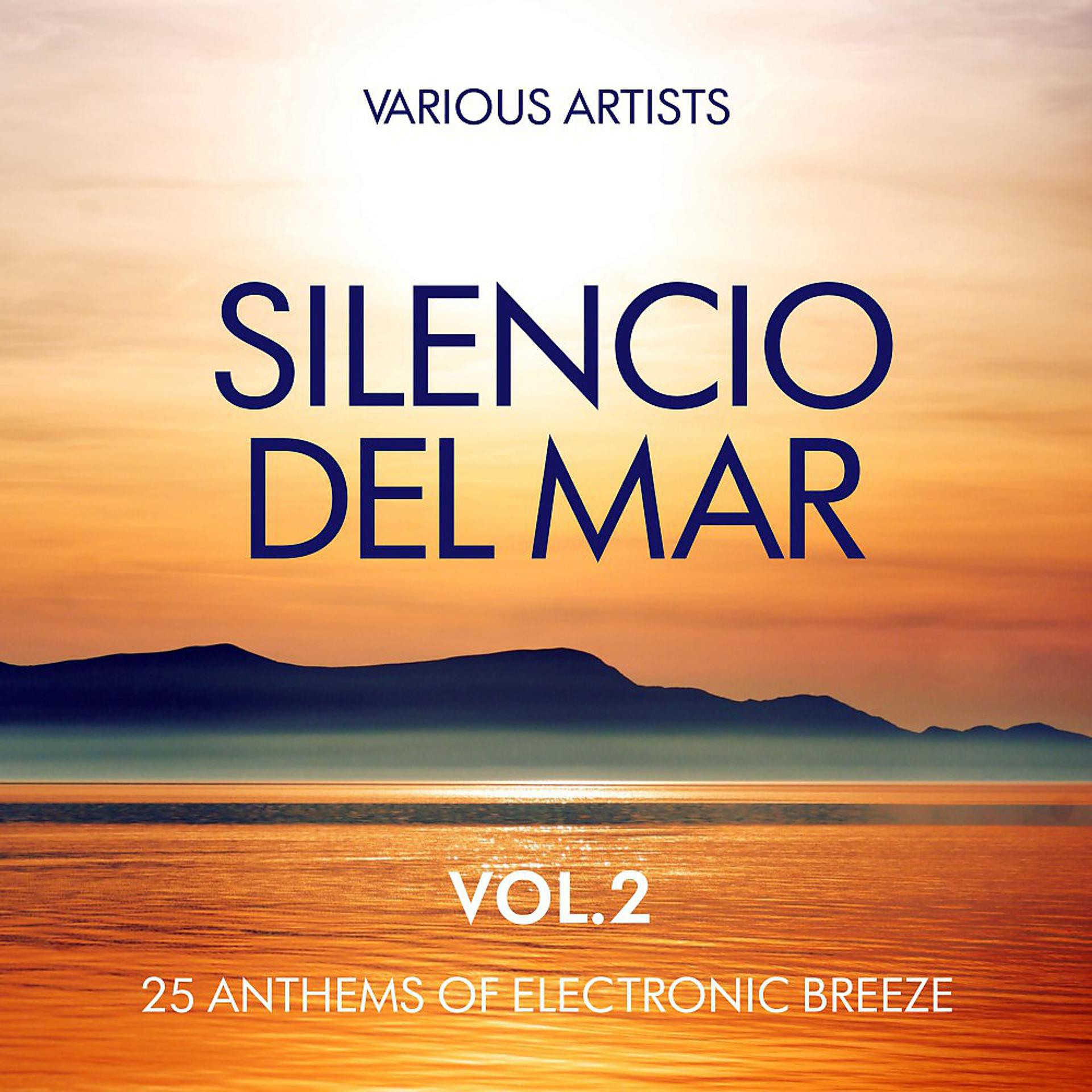 Постер альбома Silencio Del Mar (25 Anthems of Electronic Breeze), Vol. 2