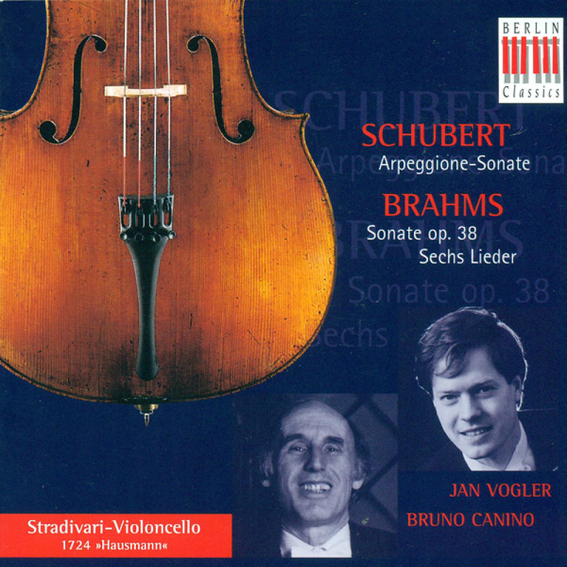 Постер альбома SCHUBERT, F.: Arpeggione Sonata / BRAHMS, J.: Cello Sonata No. 1 / Lieder (Arr. For Cello and Piano) [Vogler, Canino]