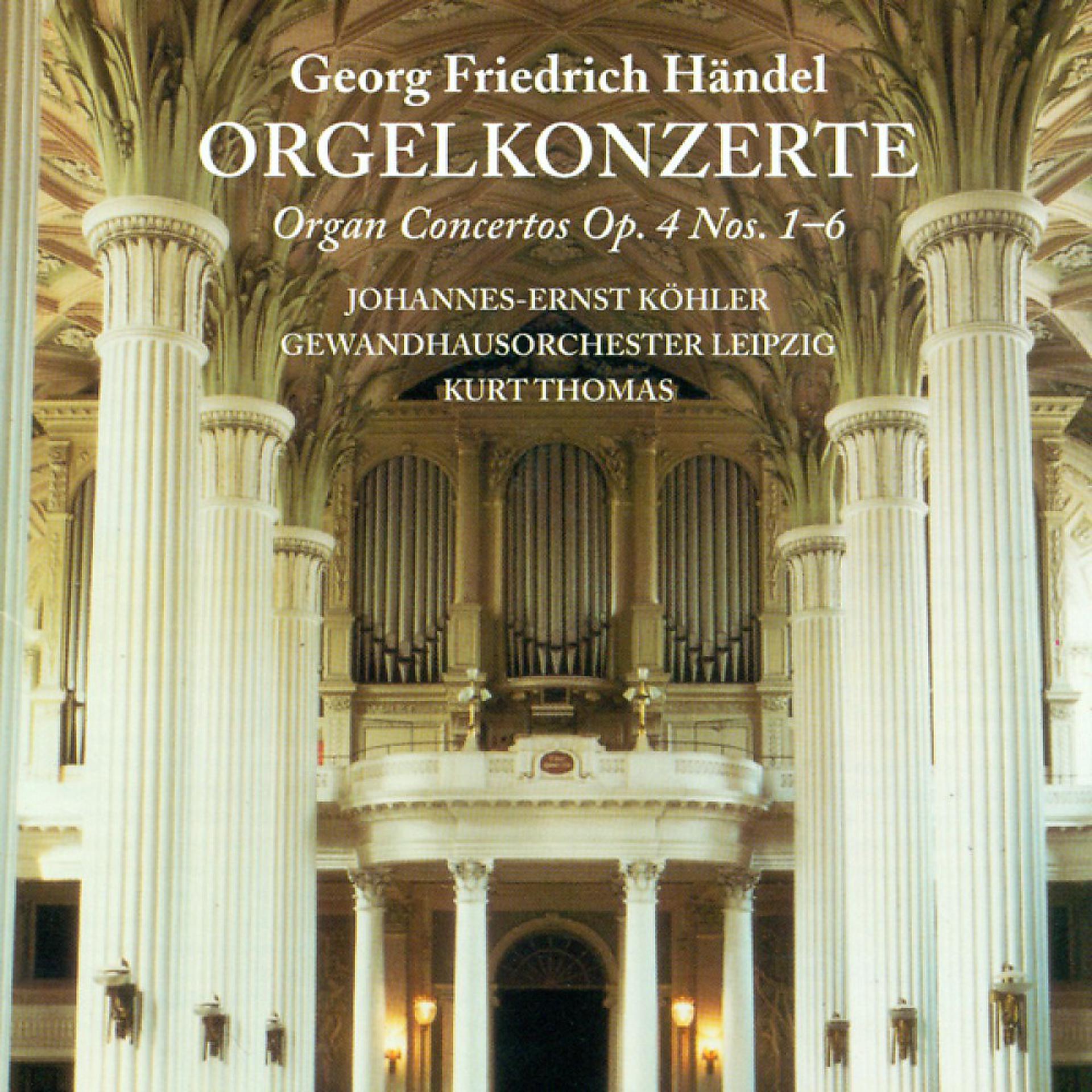 Постер альбома Georg Friedrich Händel: Organ Concertos Nos. 1-6 (Kohler, Kastner, Leipzig Gewandhaus Orchestra, Thomas)
