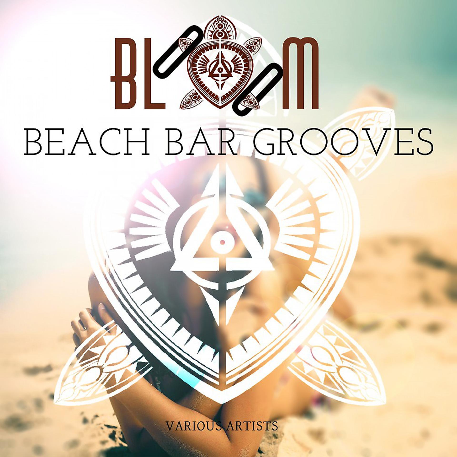 Постер альбома Bloom Beach Bar Grooves