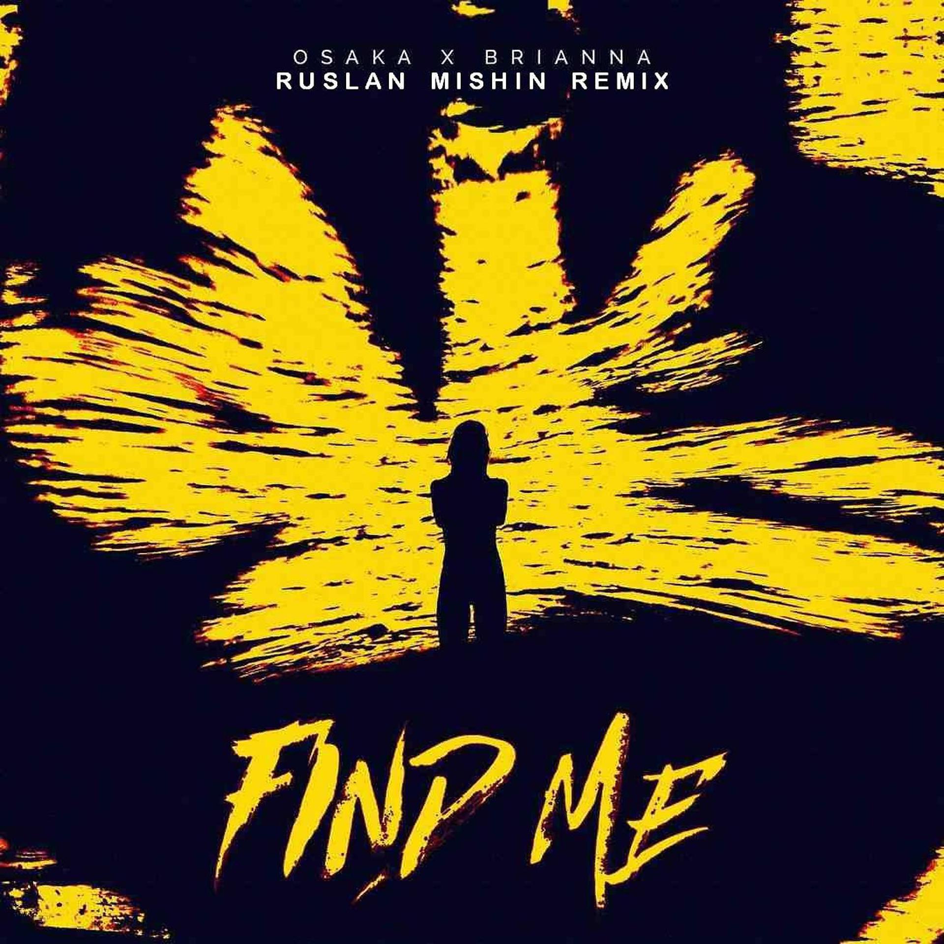 Постер альбома Find me (feat. Brianna) [Ruslan Mishin Radio Remix]