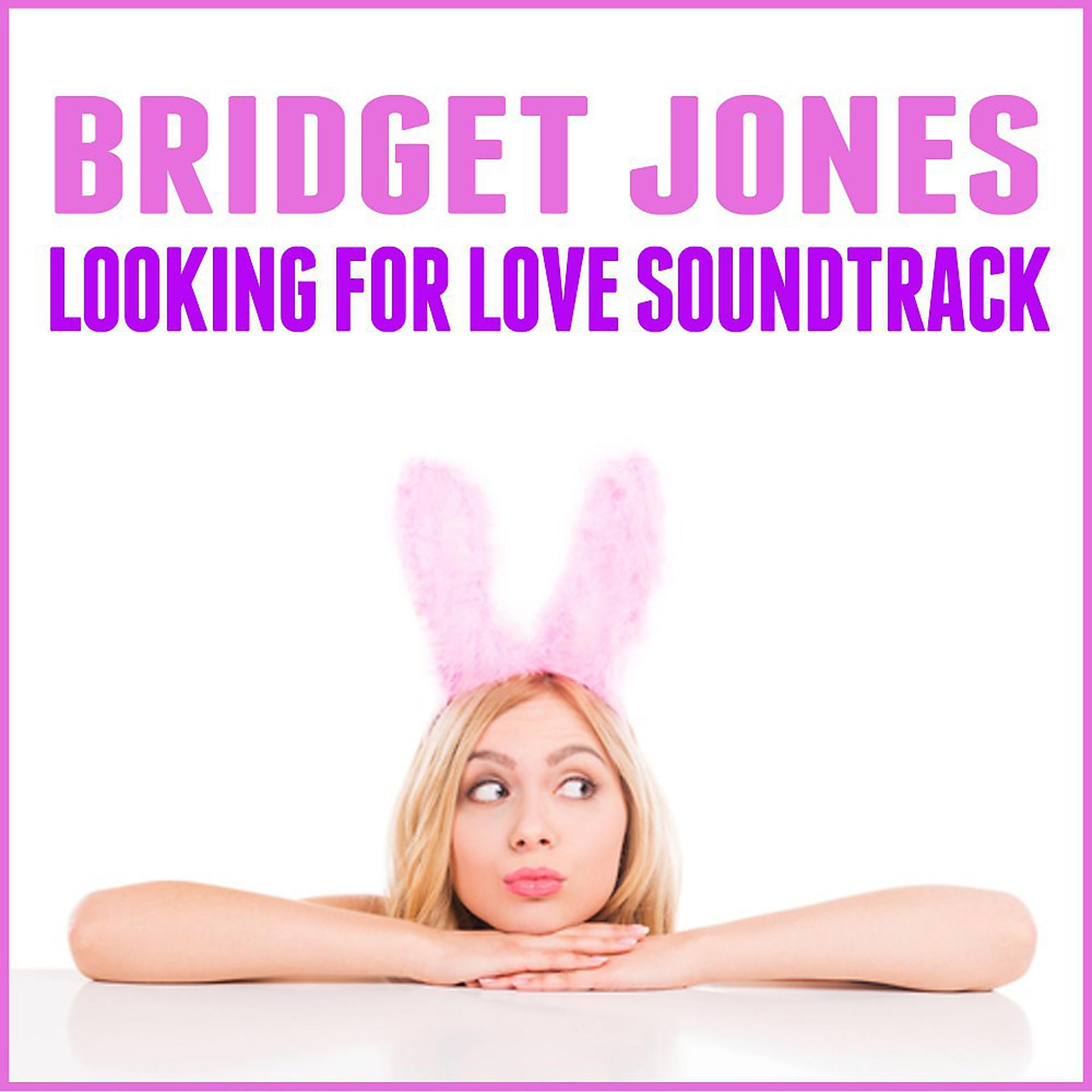Постер альбома Bridget Jones: Looking for Love Soundtrack