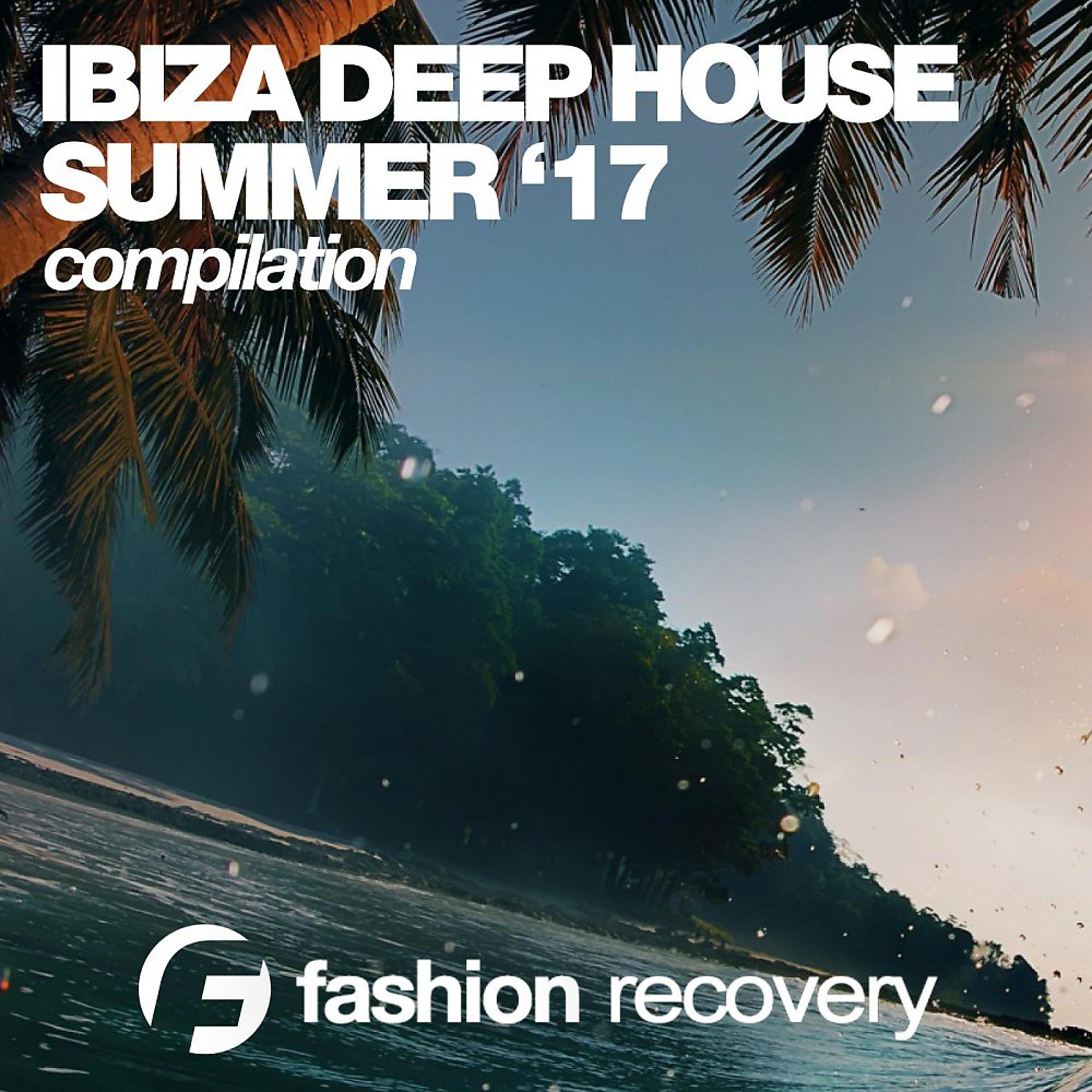 Постер альбома Ibiza Deep House (Summer' 17)