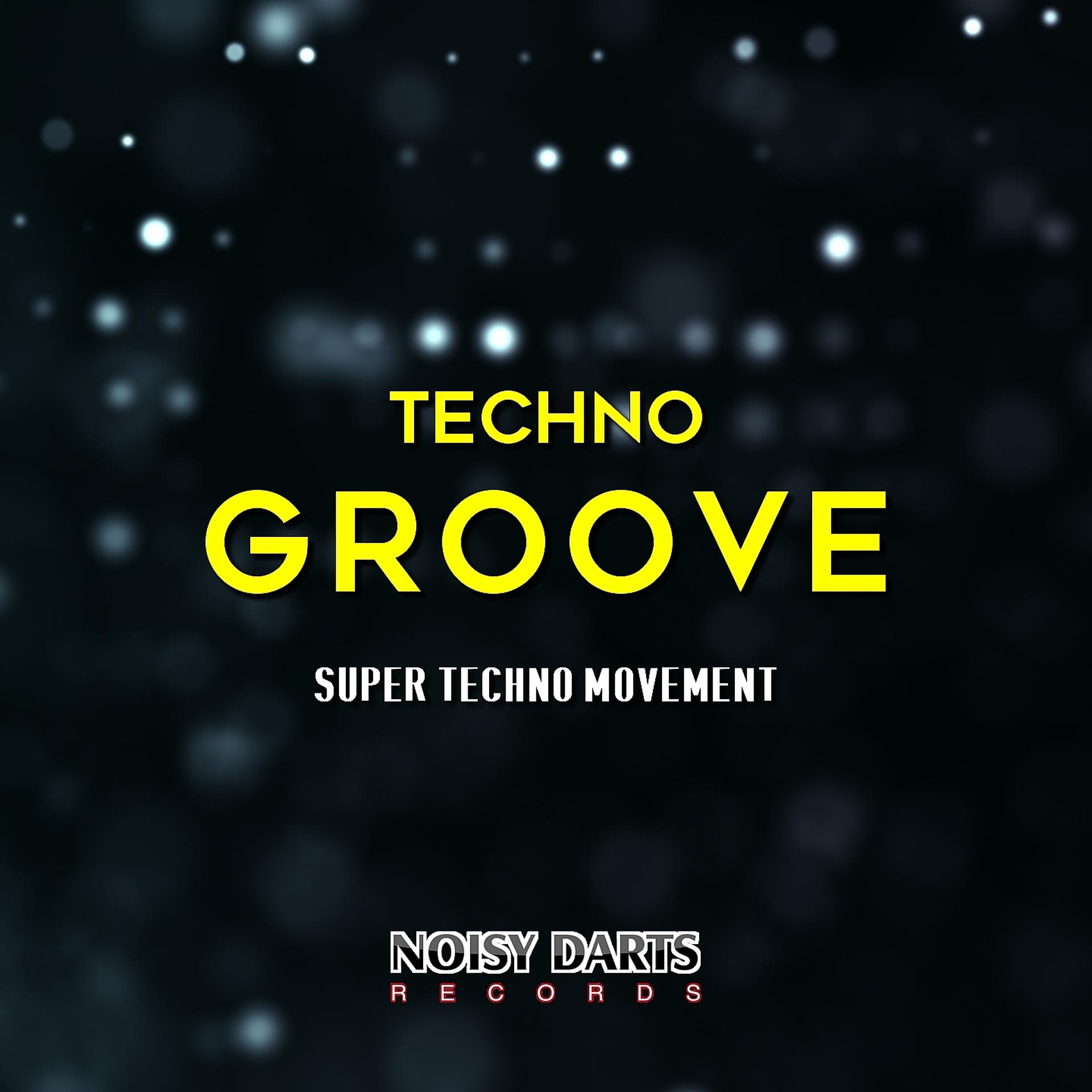 Постер альбома Techno Groove (Super Techno Movement)