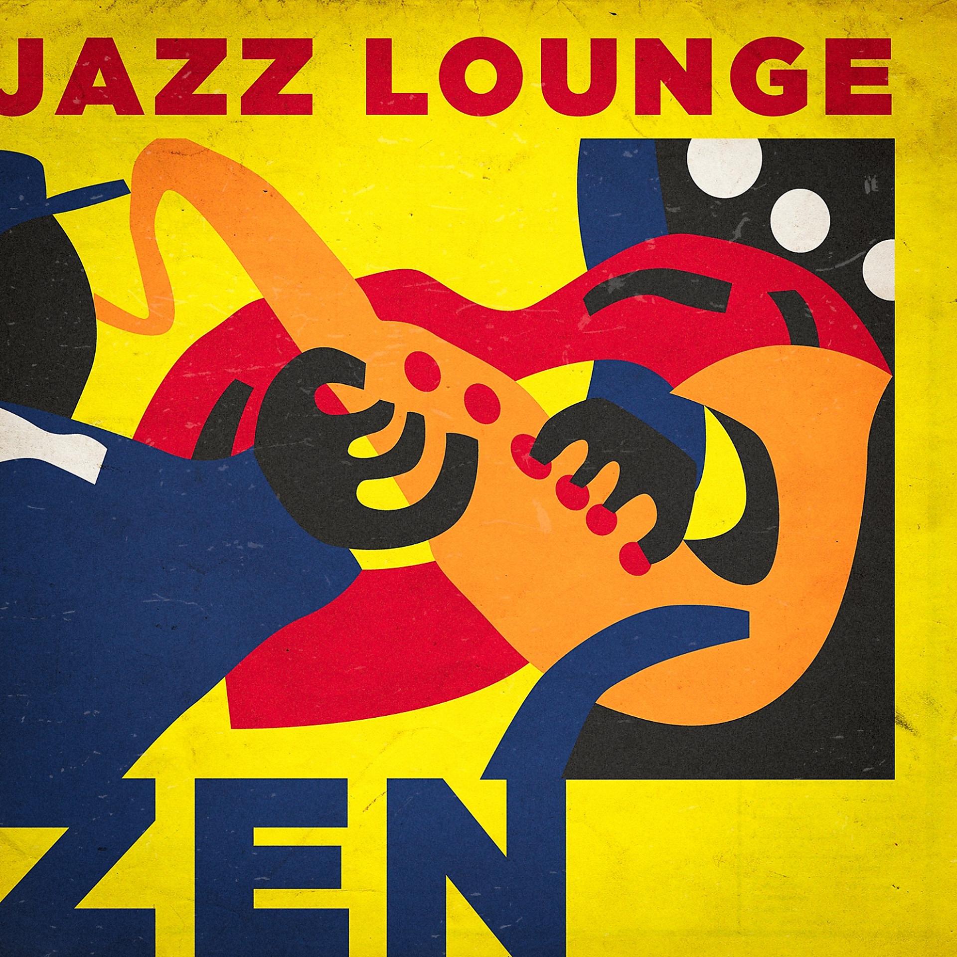 Постер альбома Jazz Lounge Zen (Relax and Unwind)
