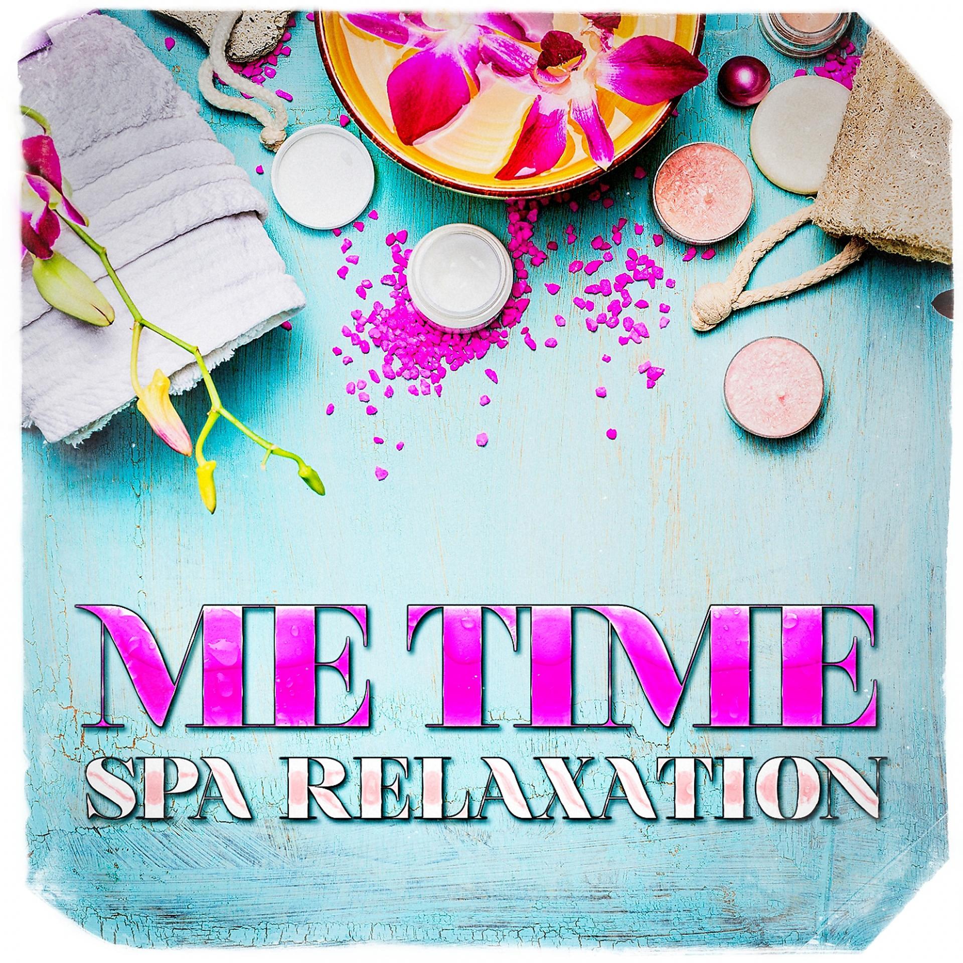 Постер альбома Me Time Spa Relaxation
