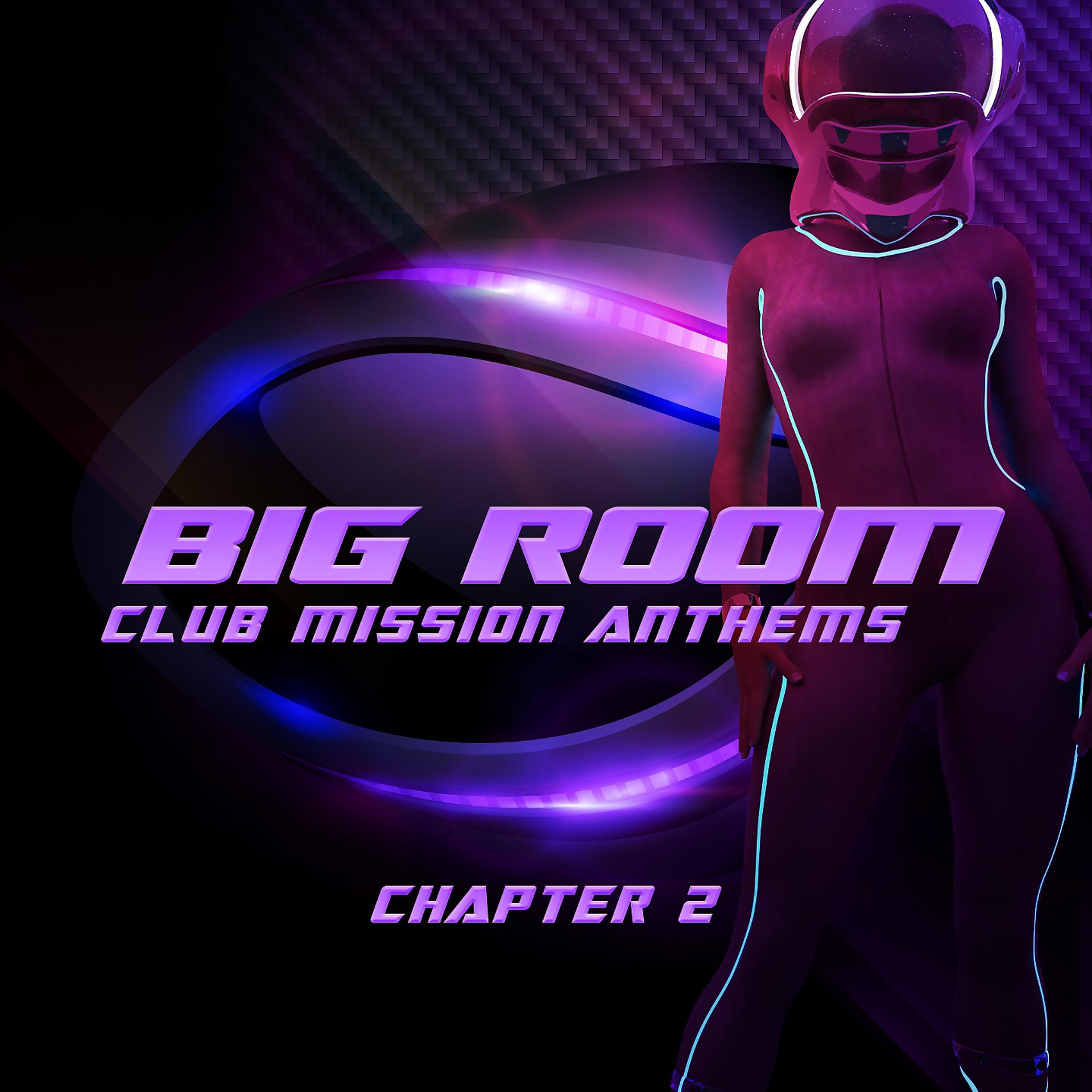 Постер альбома Big Room Club Mission Anthems Chapter 2
