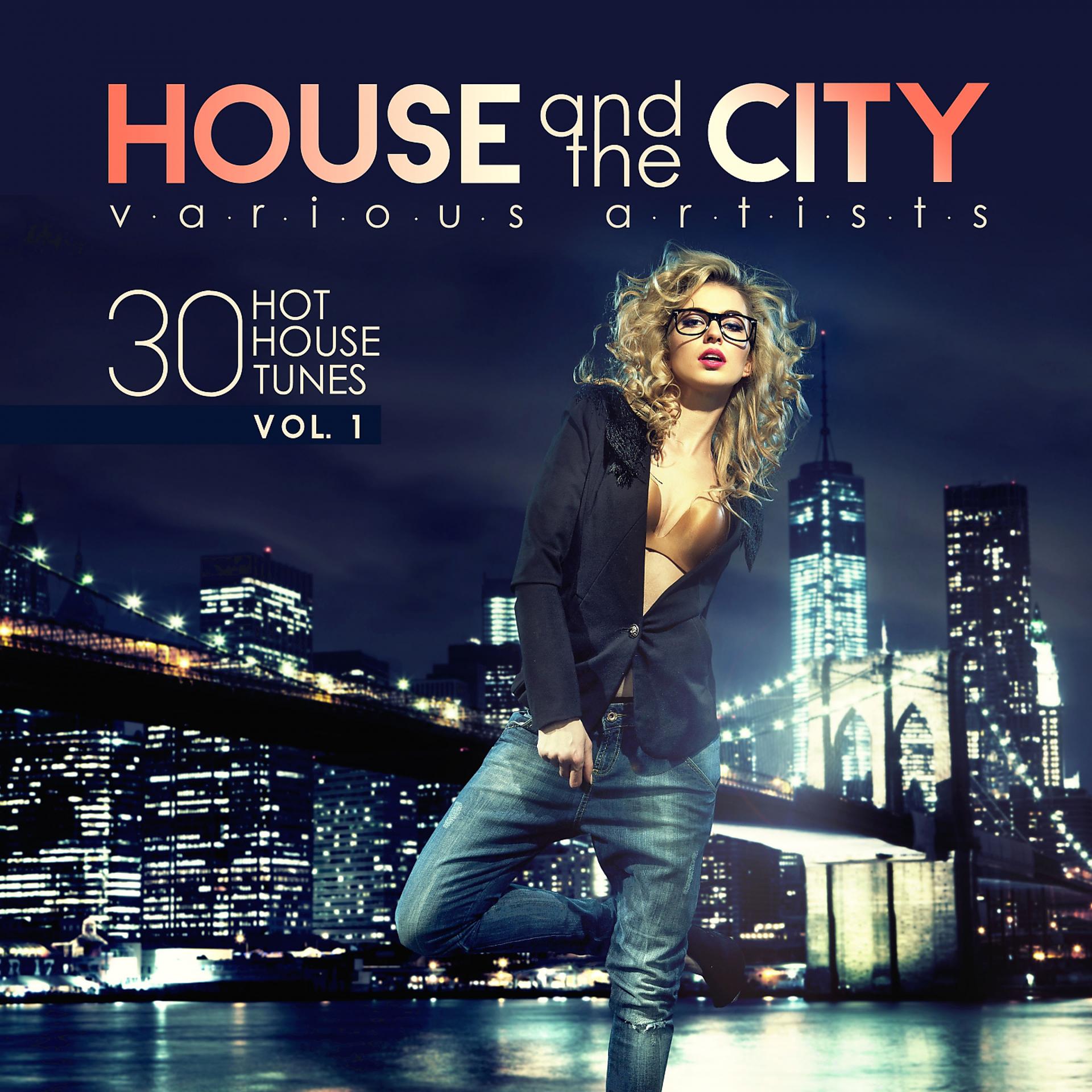 Постер альбома House and the City (30 Hot House Tunes), Vol. 1
