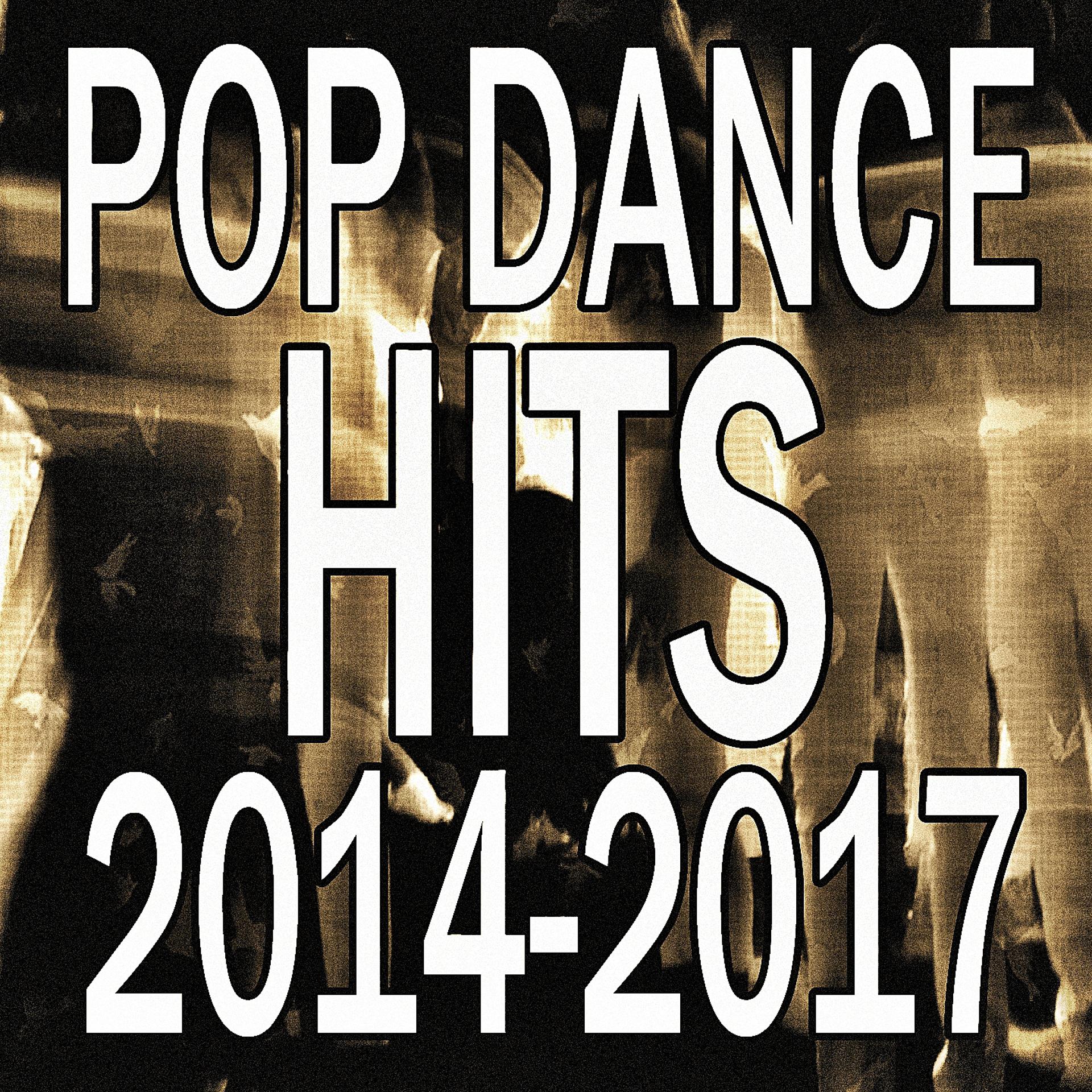 Постер альбома Pop Dance Hits 2014-2017