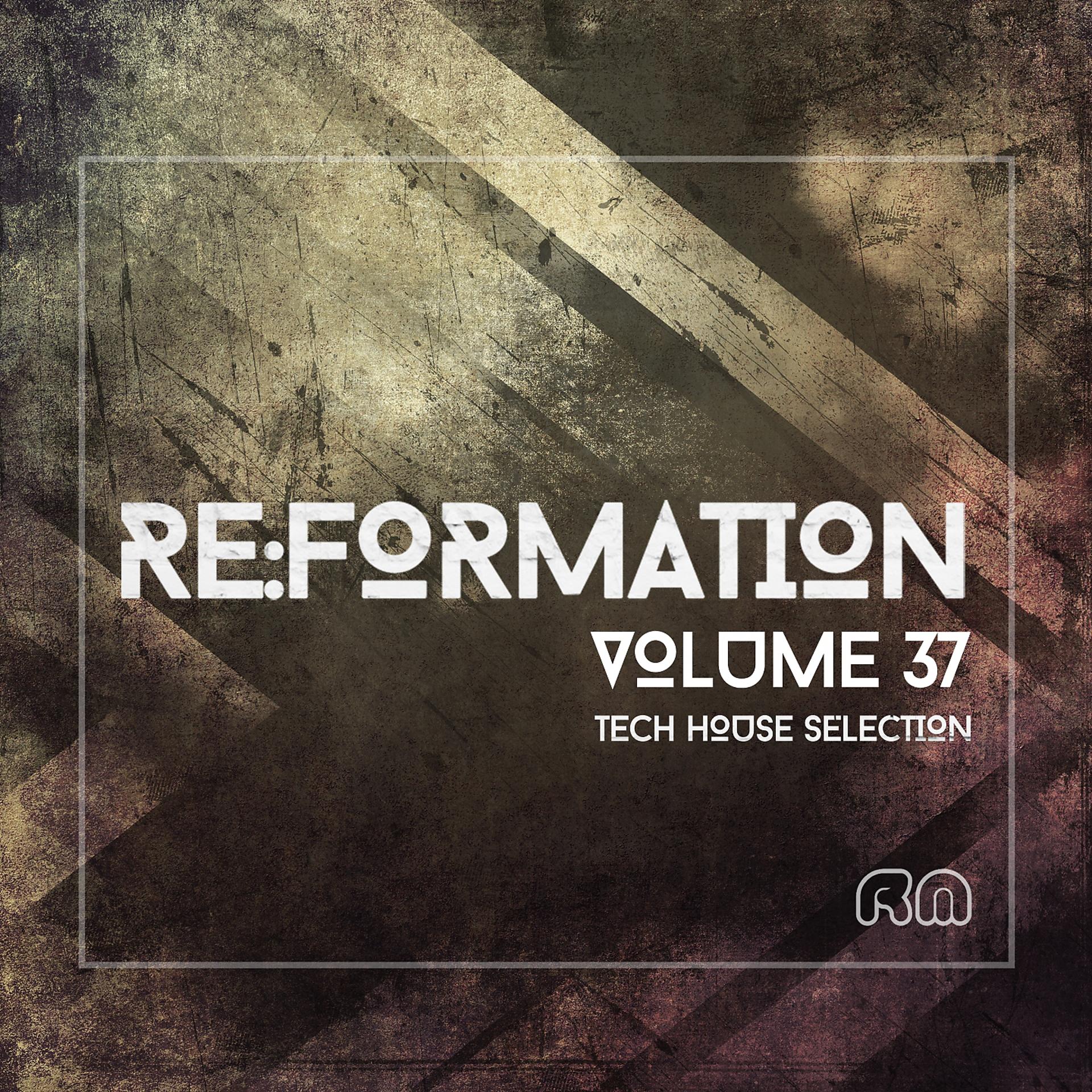 Постер альбома Re:Formation, Vol. 37 - Tech House Selection