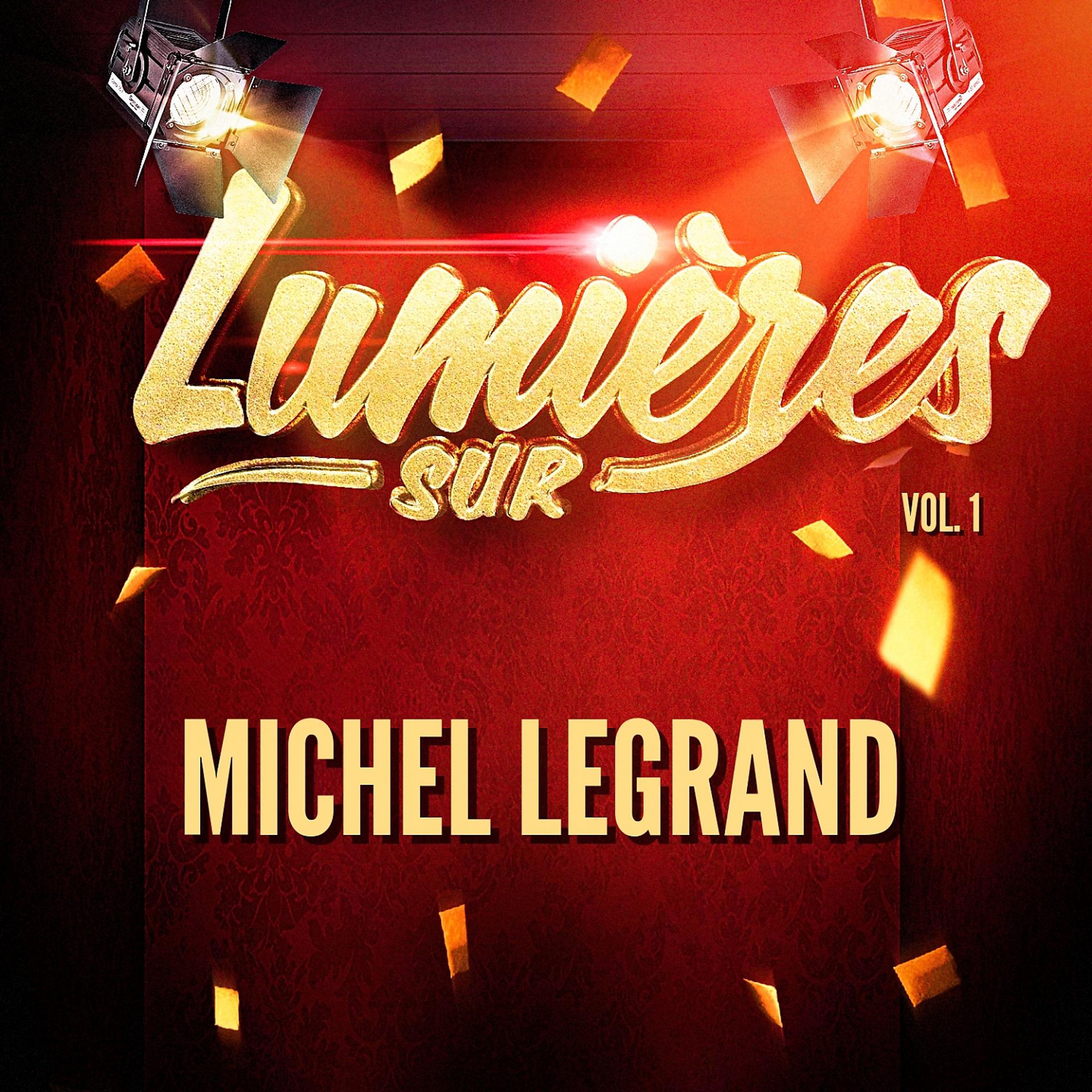 Постер альбома Lumières sur Michel Legrand, Vol. 1