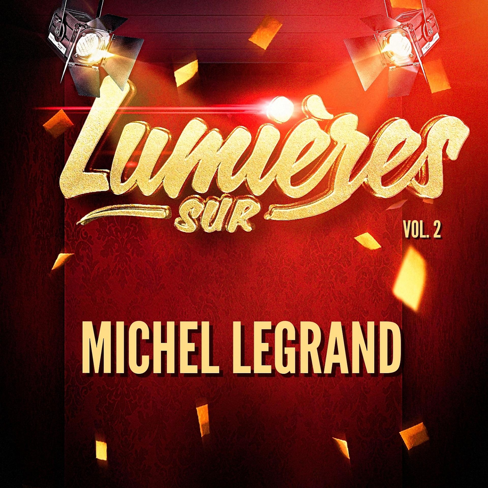 Постер альбома Lumières sur Michel Legrand, Vol. 2