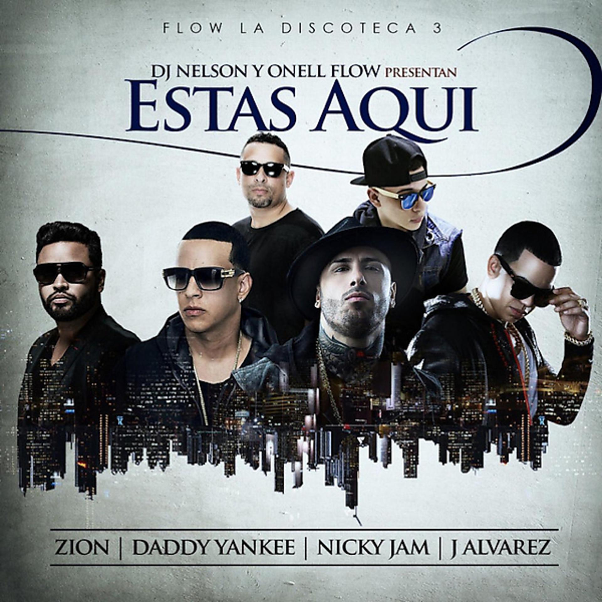 Постер альбома Estas Aqui (feat. Daddy Yankee, Nicky Jam, Zion & J Alvarez)