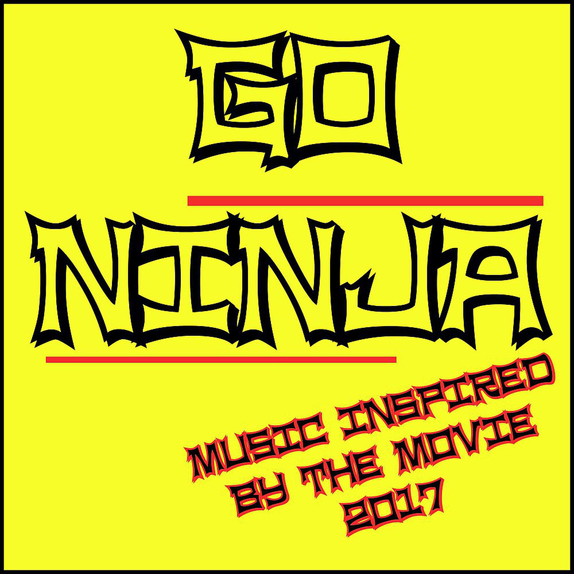 Постер альбома Go Ninja! (Music Inspired by the Movie 2017)