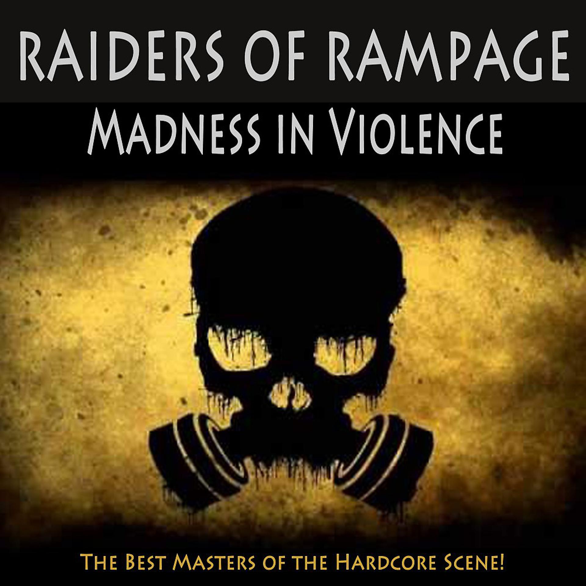Постер альбома Raiders of Rampage - Madness in Violence (The Best Hardcore Masters Ever)