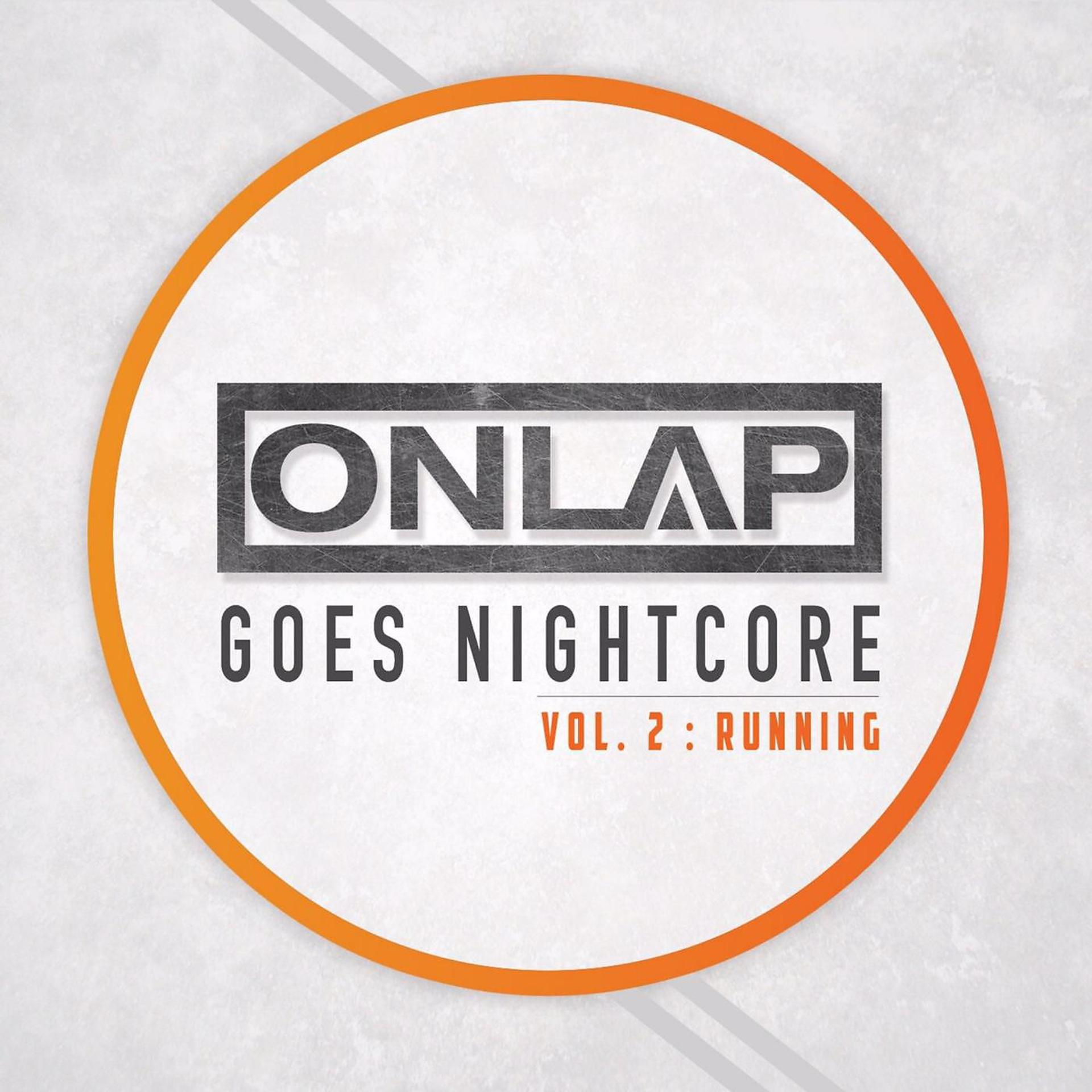 Постер альбома Onlap Goes Nightcore, Vol. 2 (Running)