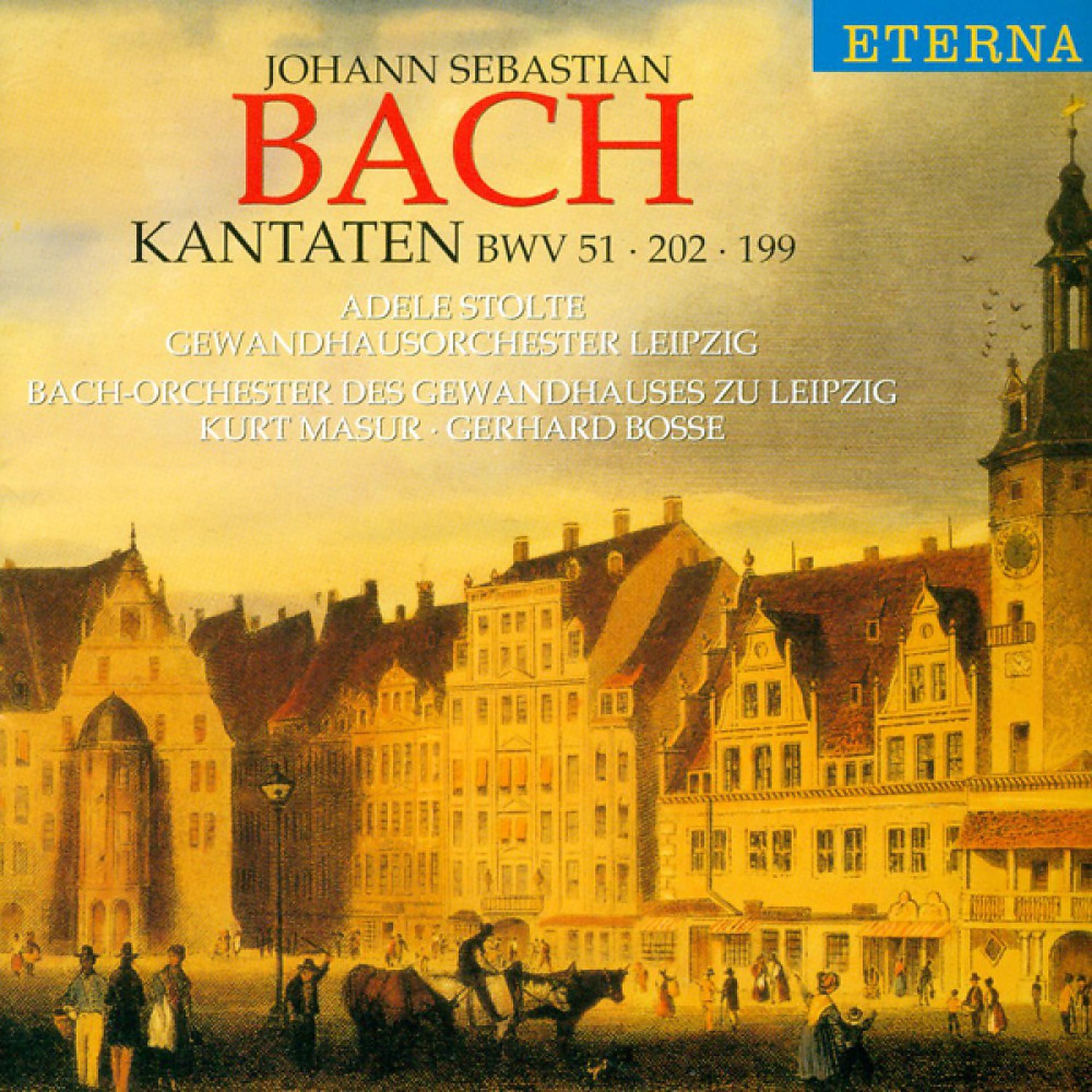 Постер альбома Bach: Cantatas - BWV 51, 199, 202