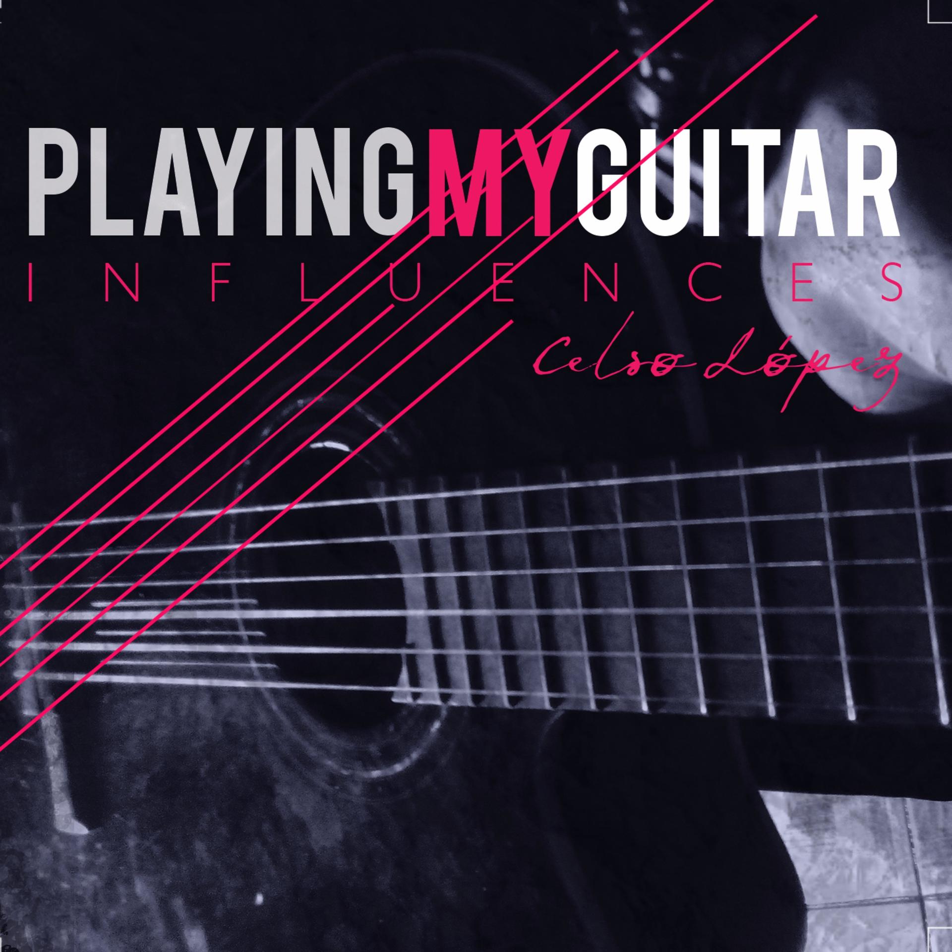 Постер альбома Playing My Guitar (Influences)